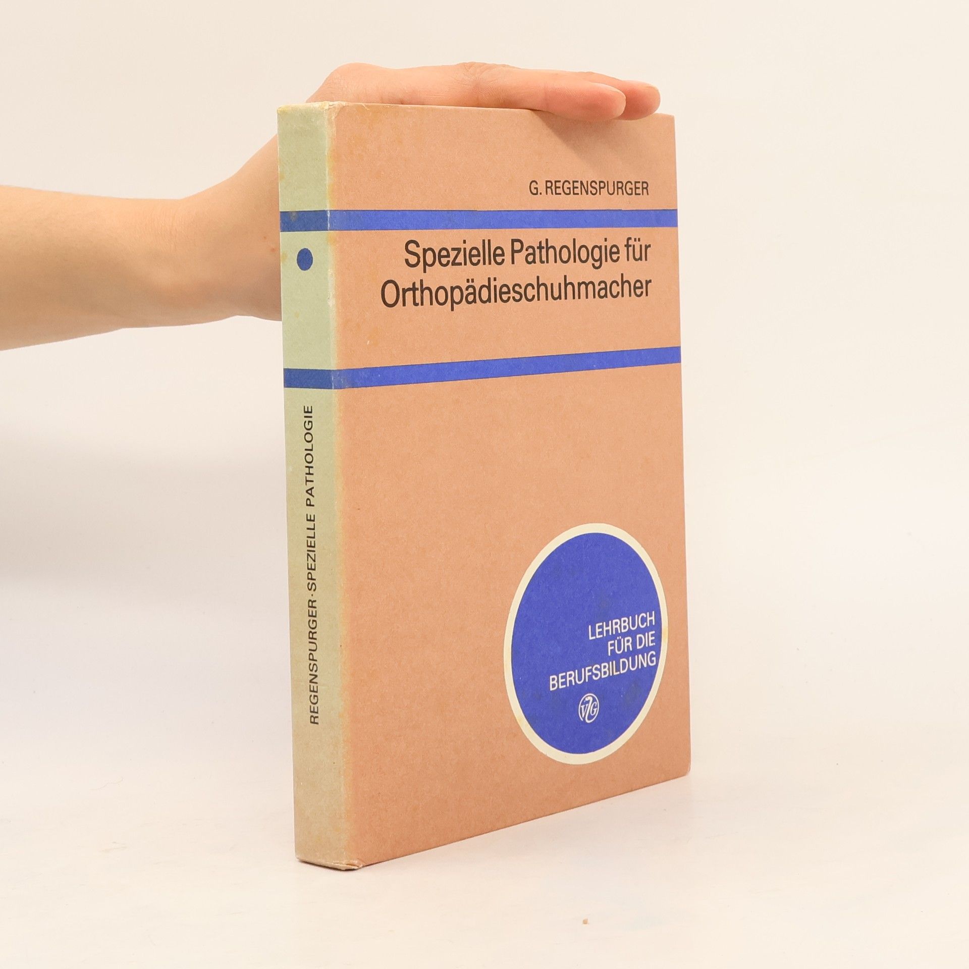 Gerhard Regenspurger Spezielle Pathologie für Orthopädieschuhmacher