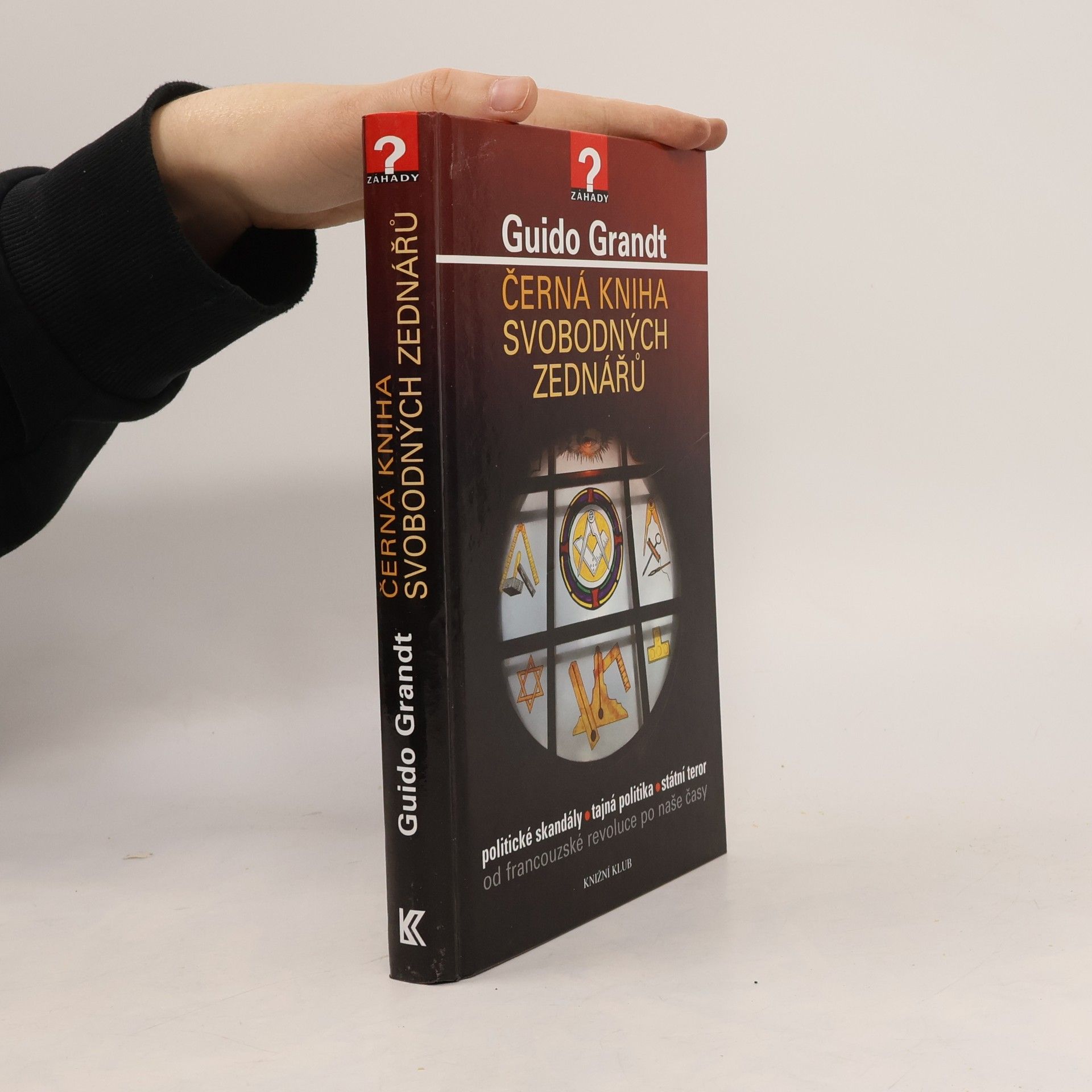 Černá kniha svobodných zednářů. Politické skandály, tajná politika, státní teror od francouzské revoluce po naše časy