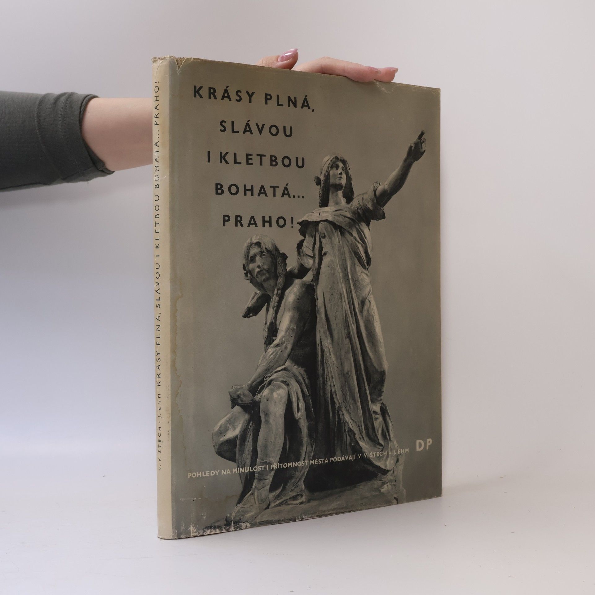 V. V. Štech Krásy plná, slávou i kletbou bohatá… Praho!