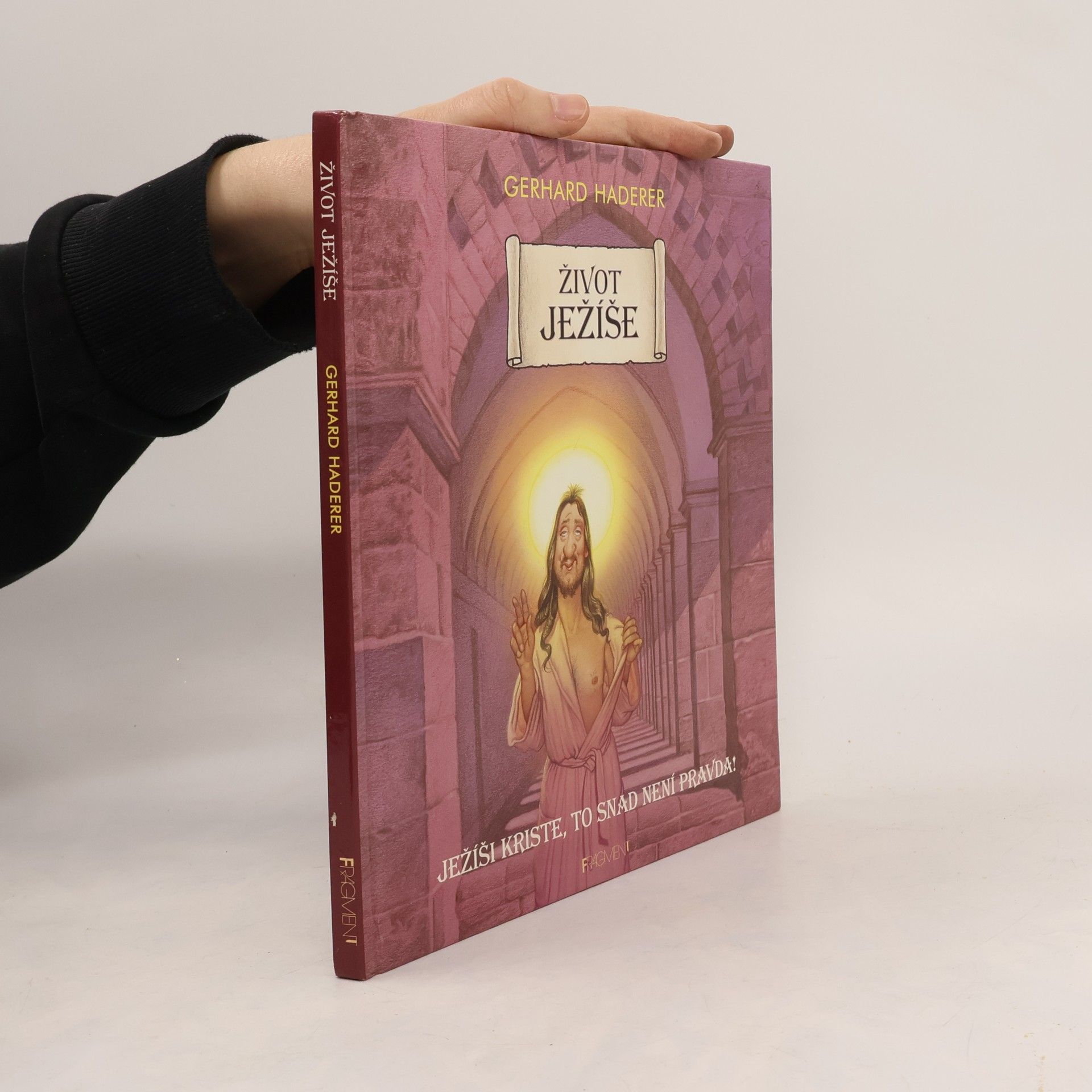Gerhard Haderer Život Ježíše: Ježíši Kriste, to snad není pravda!