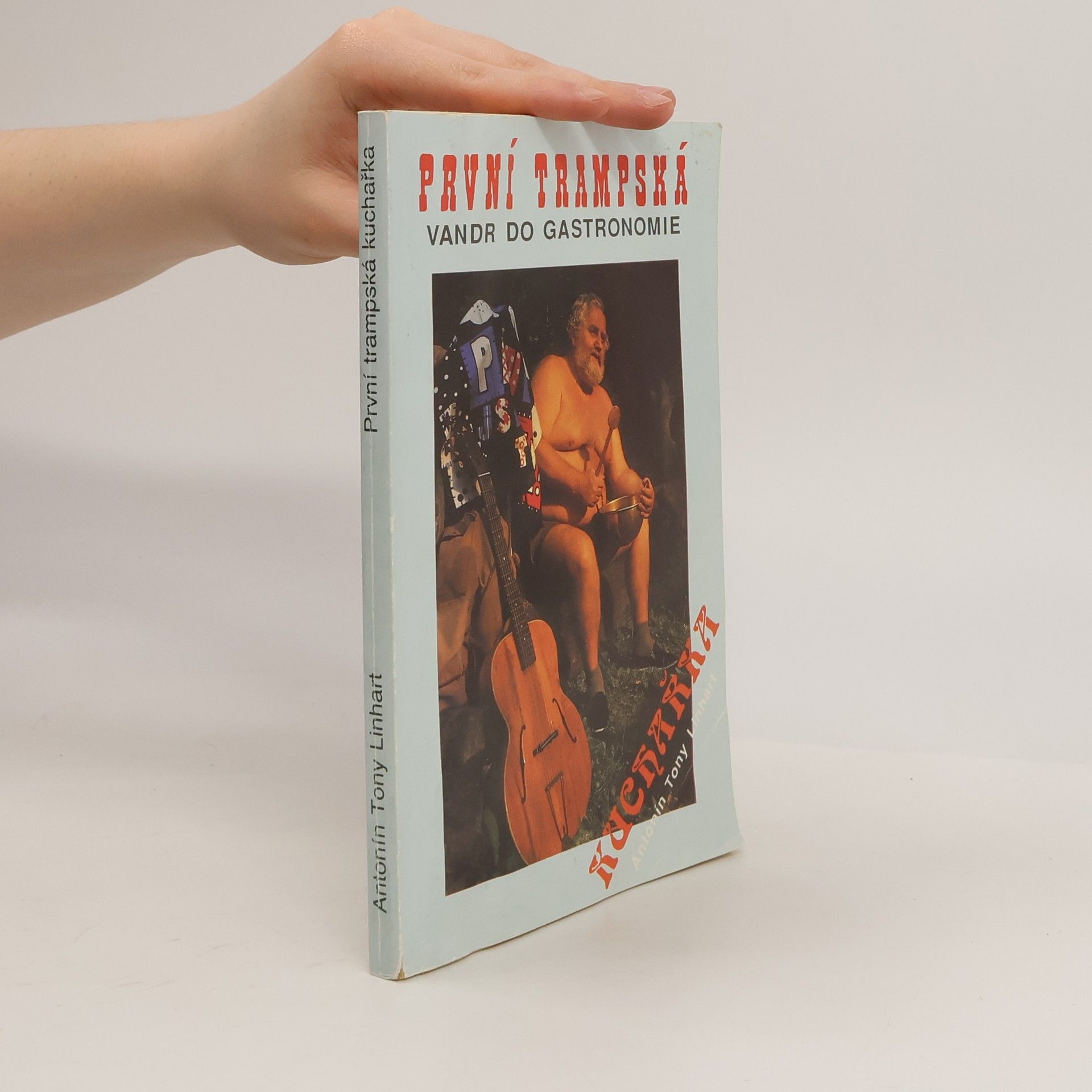 Antonín Tony Linhart První trampská kuchařka. Vandr do gastronomie