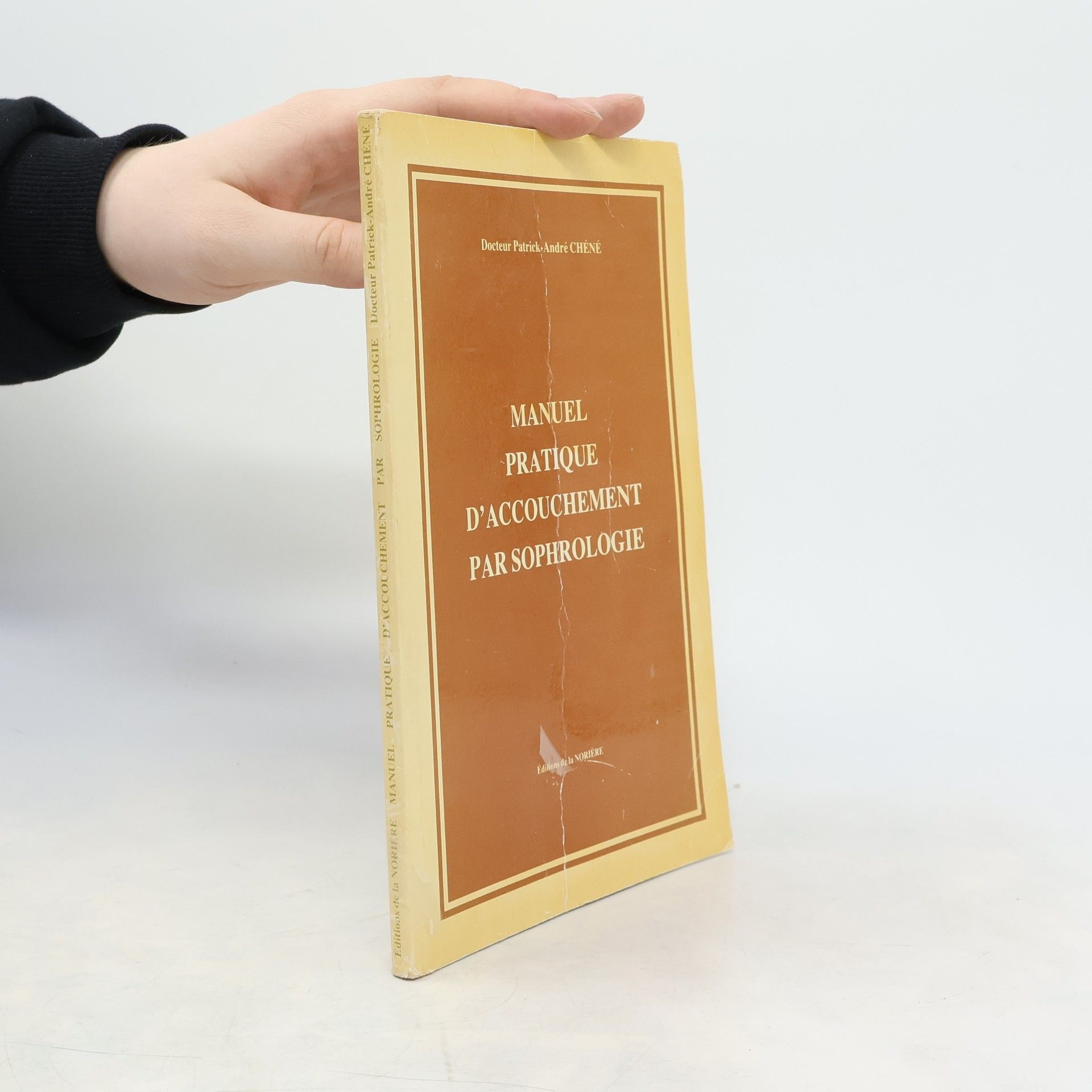 Docteur Patrick-André Chéné Manuel pratique d'accouchement par sophrologie