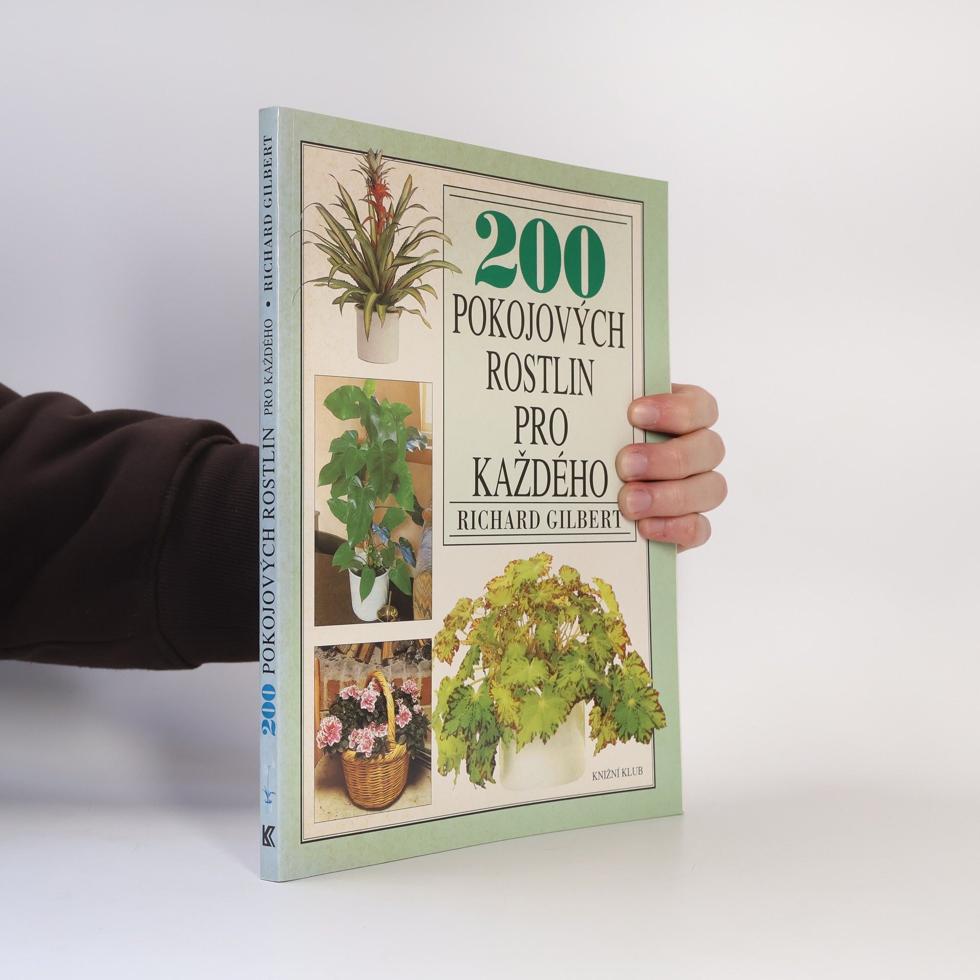 Richard Gilbert 200 pokojových rostlin pro každého