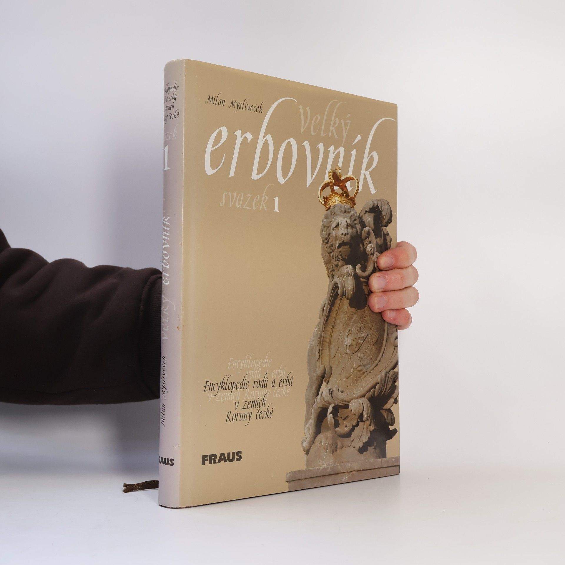 Milan Mysliveček Velký erbovník Encyklopedie rodů a erbů v zemích Koruny české. Svazek 1