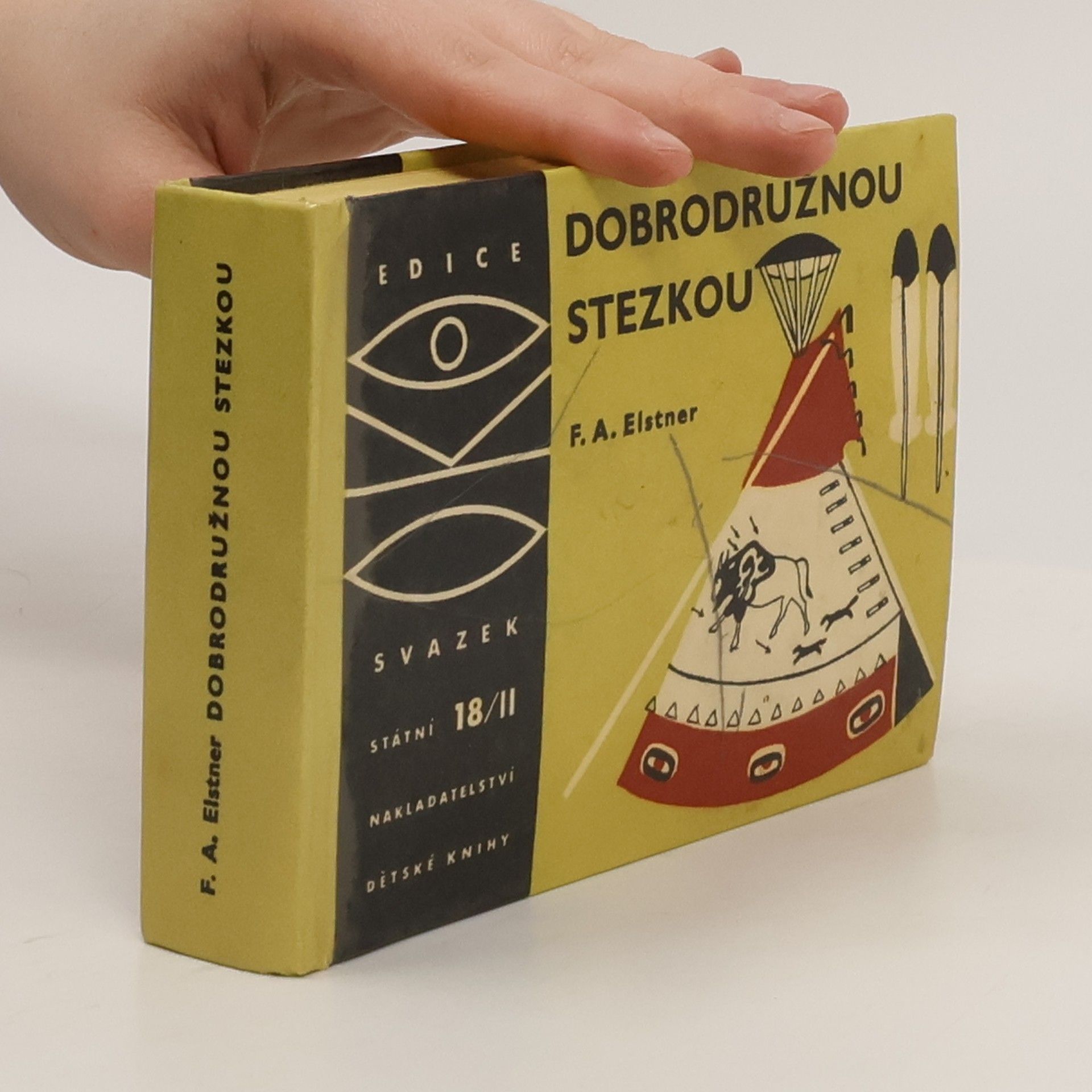 František Alexander Elstner Dobrodružnou stezkou : kniha pro chlapce, kteří chtějí naplnit své mladé a odvážné sny. I.-II. díl