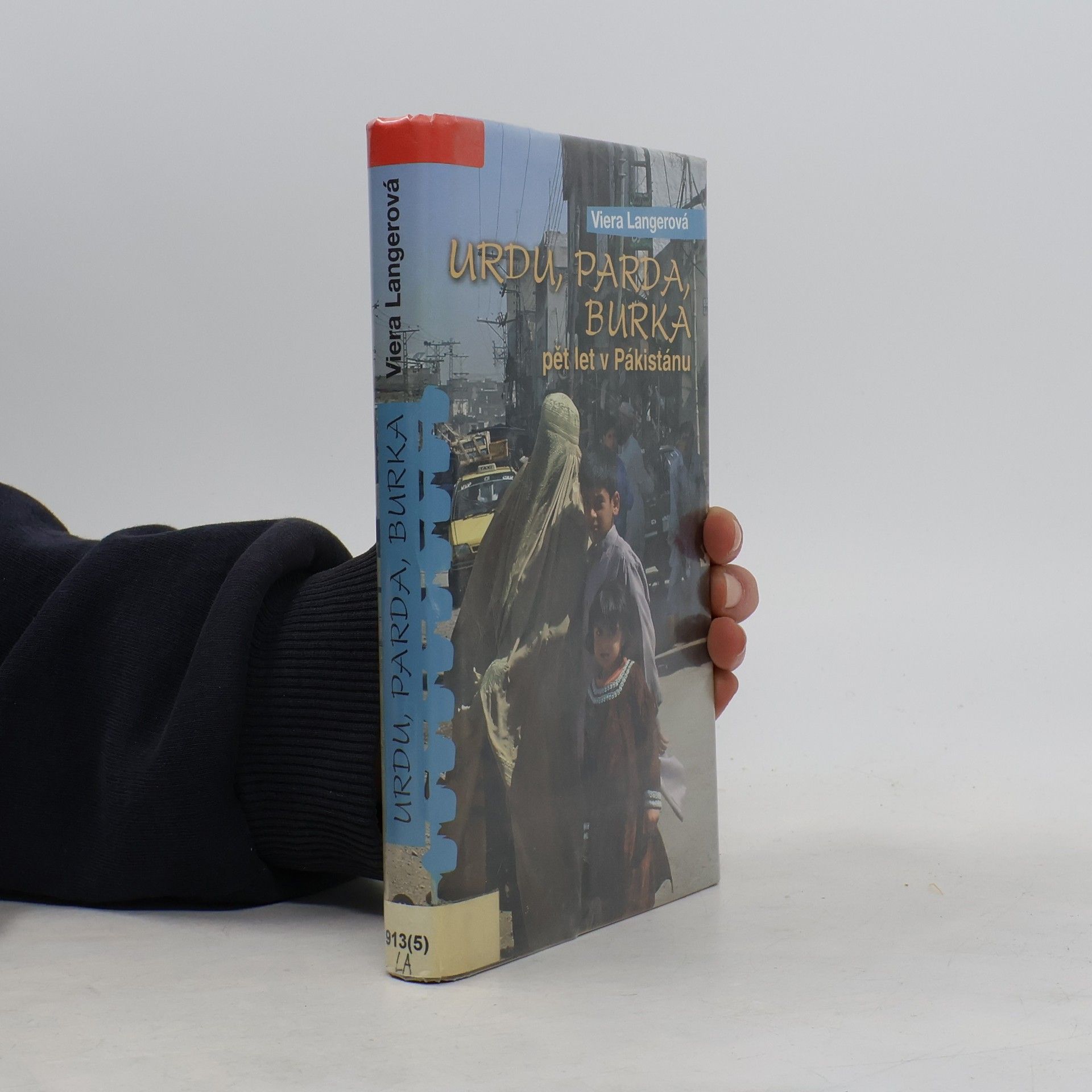 Viera Langerová Urdu, parda, burka. Pět let v Pákistánu