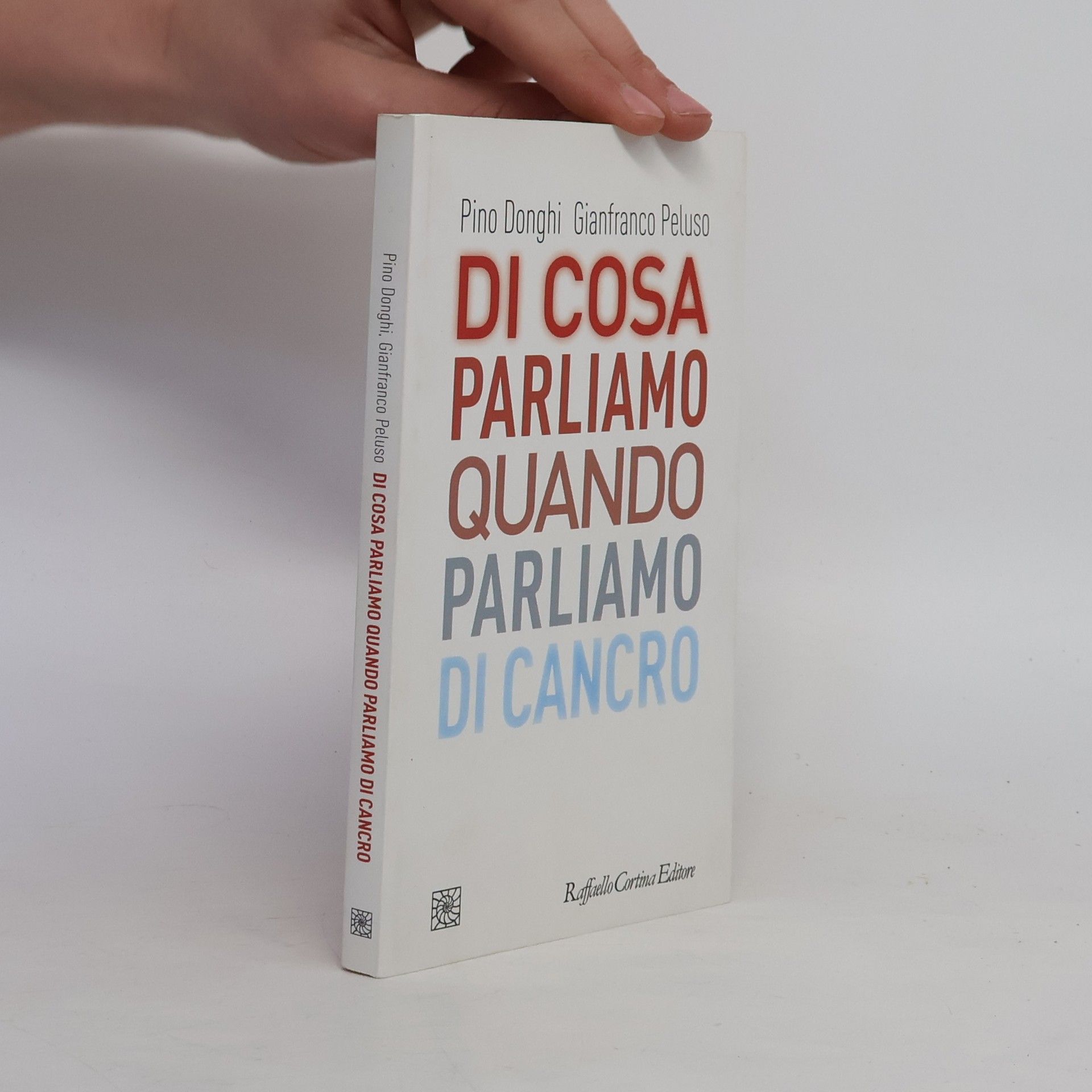 Pino Donghi Di cosa parliamo quando parliamo di cancro