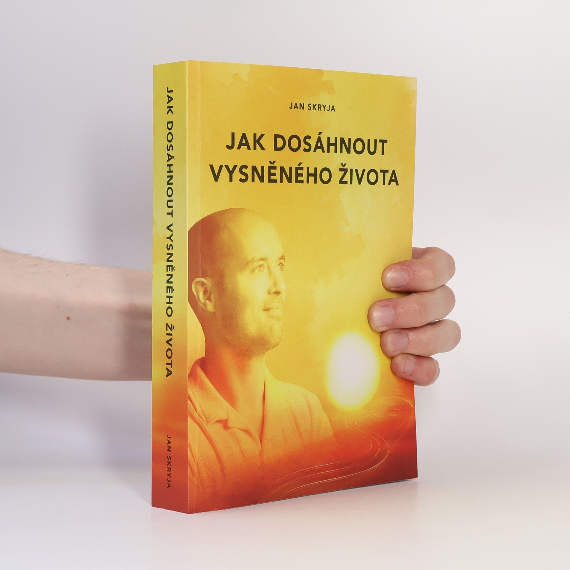 Jan Skryja Jak dosáhnout vysněného života