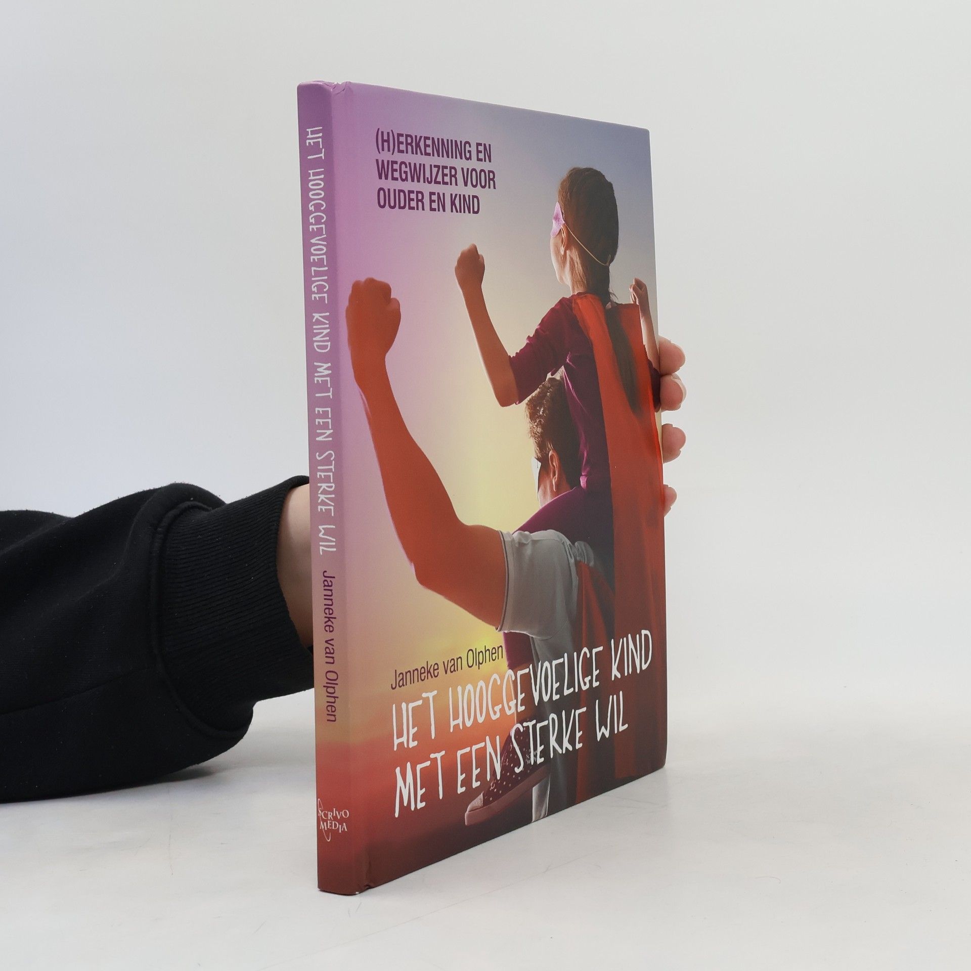 Janneke van Olphen Het hooggevoelige Kind met een sterke Wil
