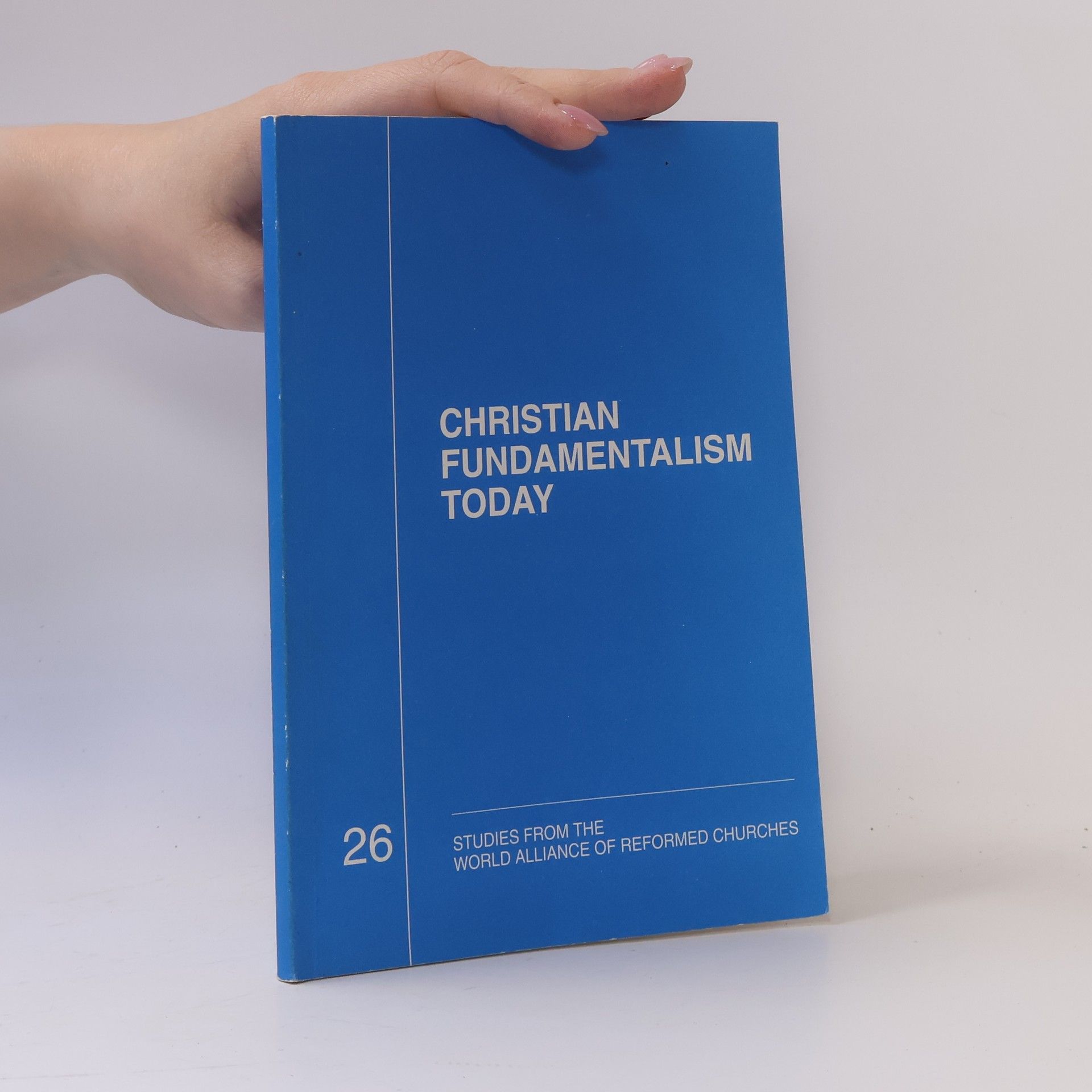 H. S. Wilson Studies From The World Alliance Of Reformed Churches - 26: Christian Fundamentalism Today