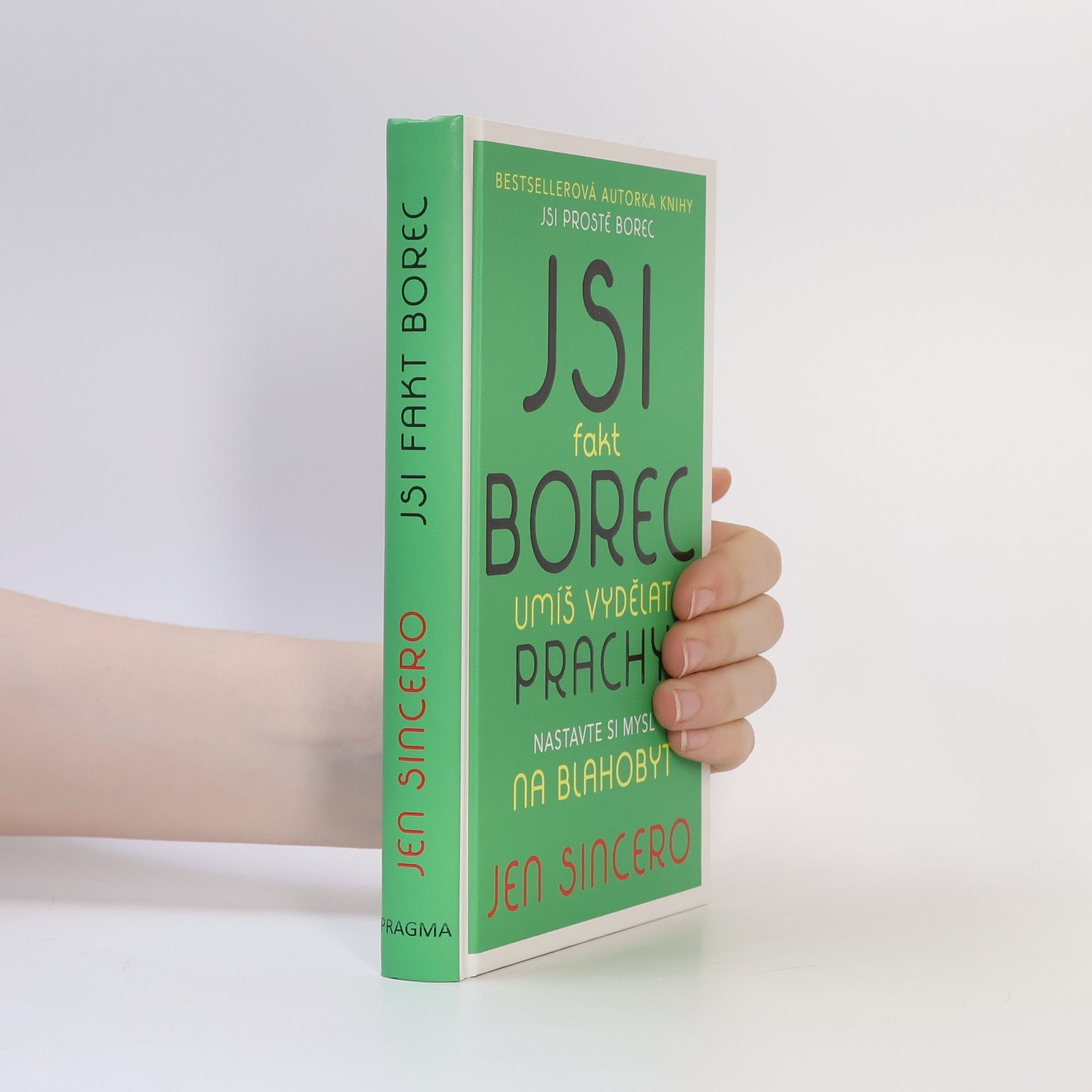 Jen Sincero Jsi fakt borec. Umíš vydělat prachy. Nastavte si mysl na blahobyt