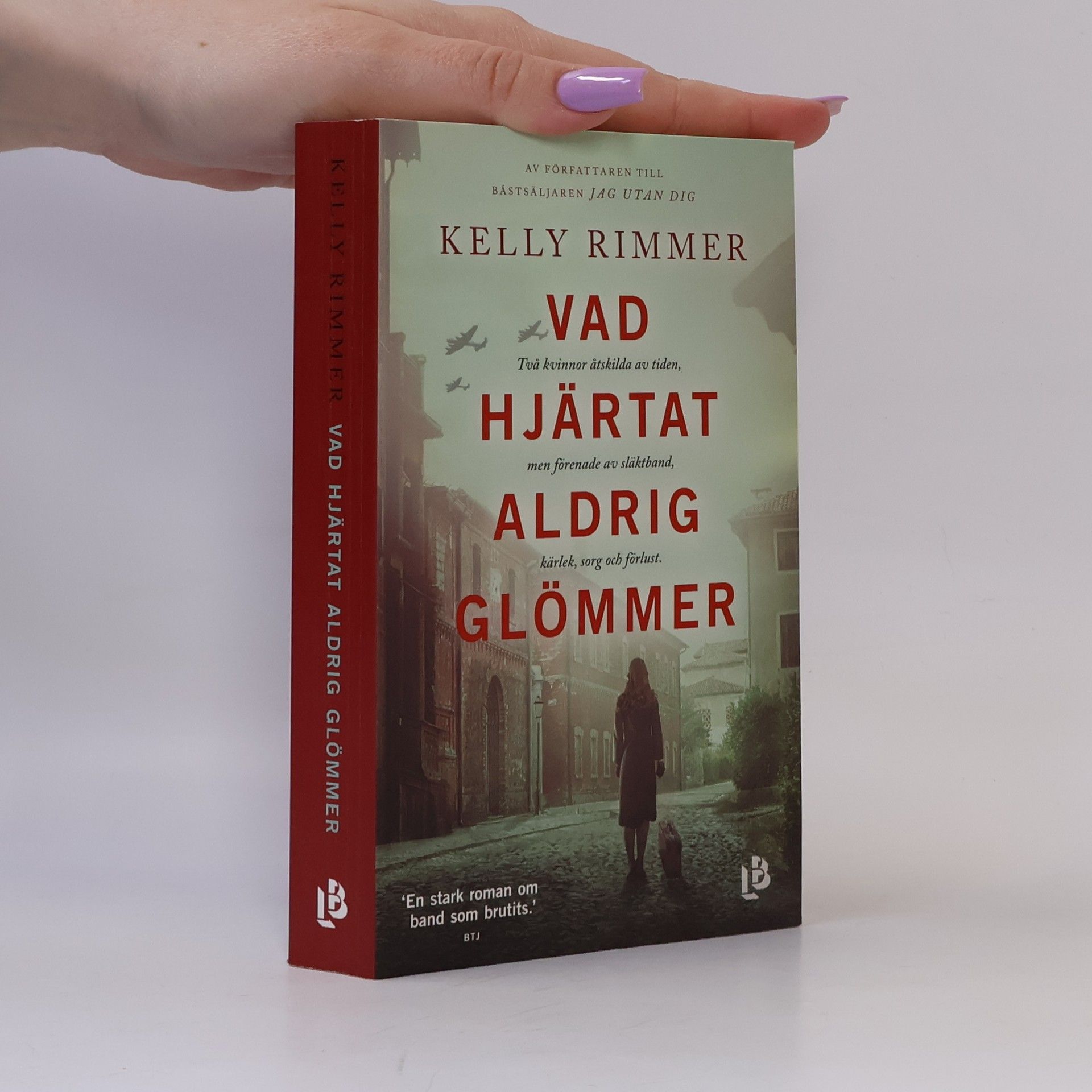 Kelly Rimmer Vad hjärtat aldrig glömmer