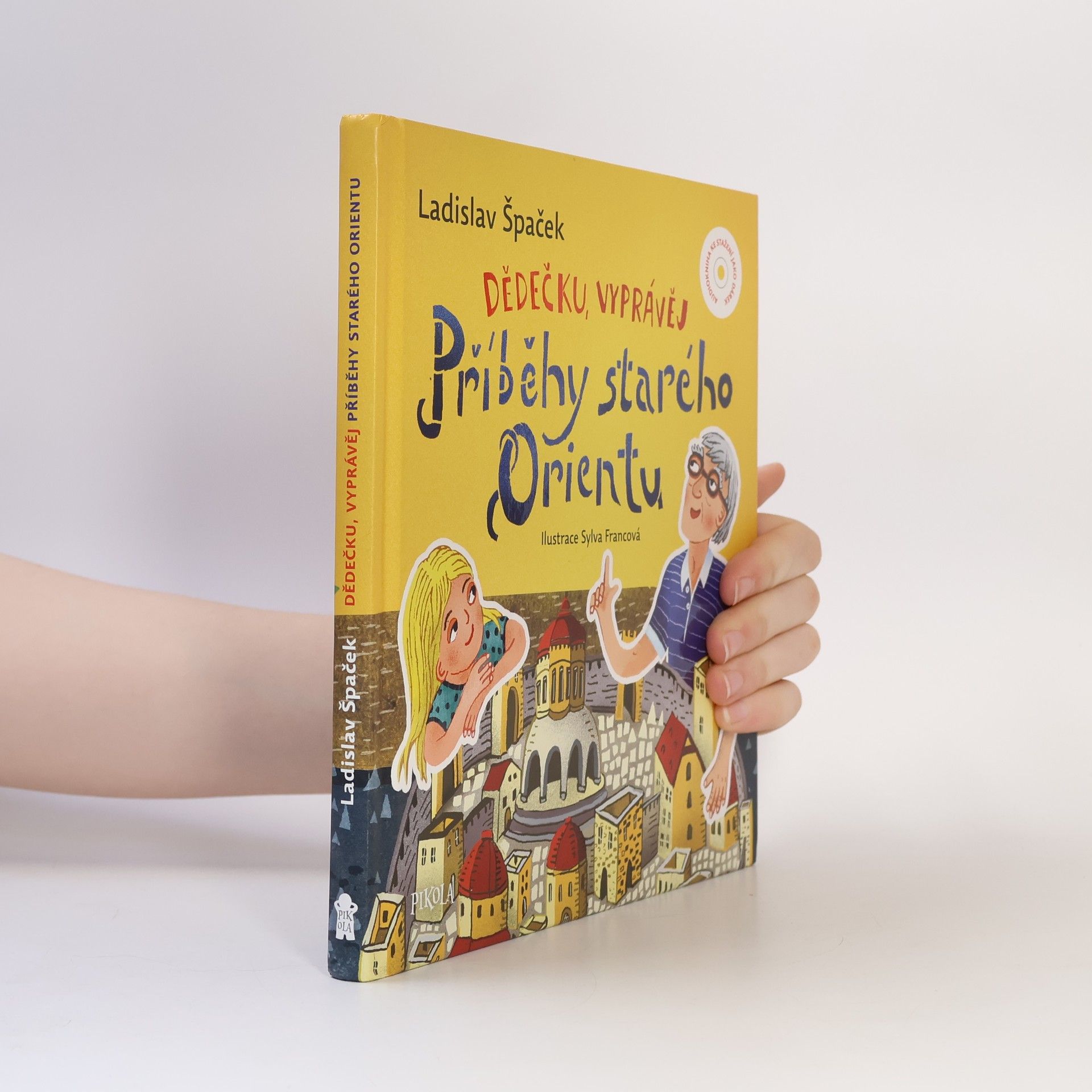 Ladislav Špaček Dědečku, vyprávěj. Příběhy starého Orientu