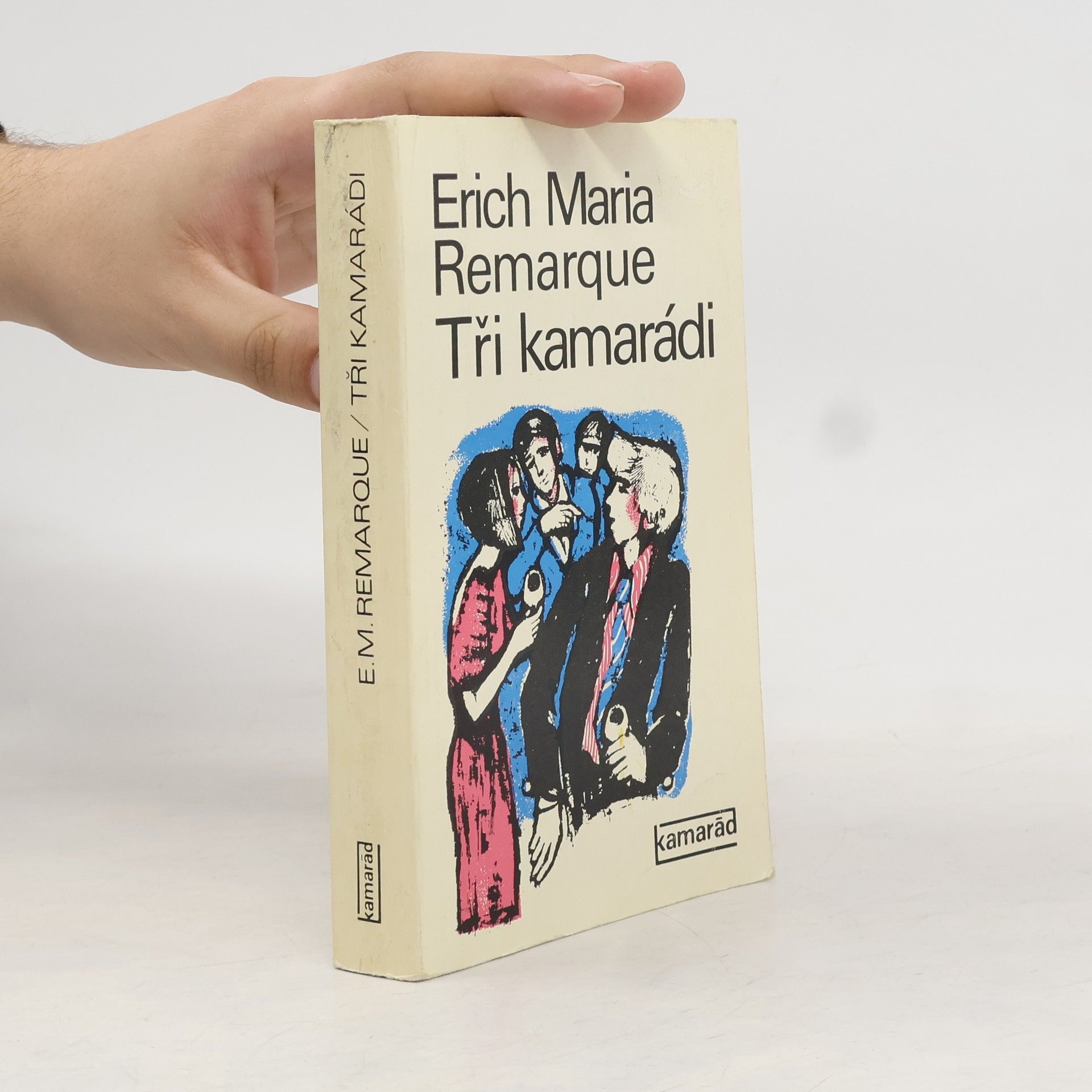 Erich Maria Remarque Tři kamarádi