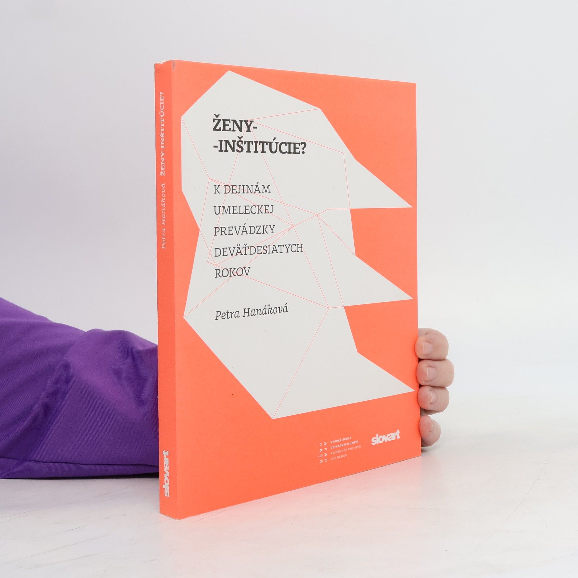 Petra Hanáková Ženy - inštitúcie? : K dejinám umeleckej prevádzky deväťdesiatych rokov