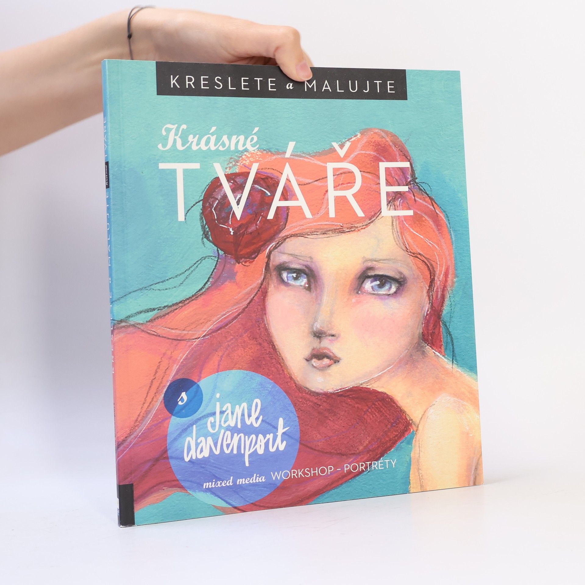 Jane Davenport Kreslete a malujte krásné tváře. Mixed media workshop - portréty