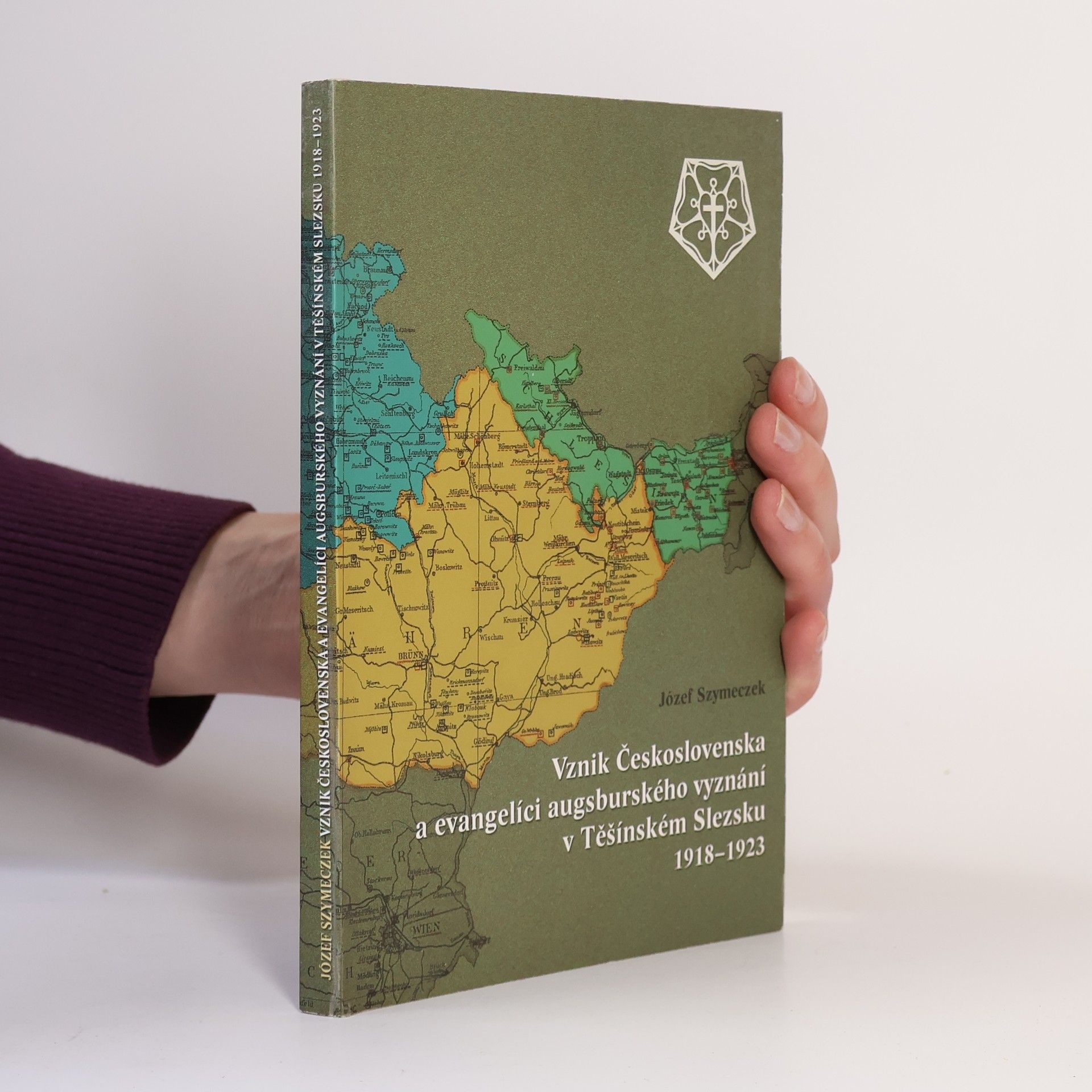 Józef Szymeczek Vznik Československa a evangelíci augsburského vyznání v Těšínském Slezsku 1918-1923