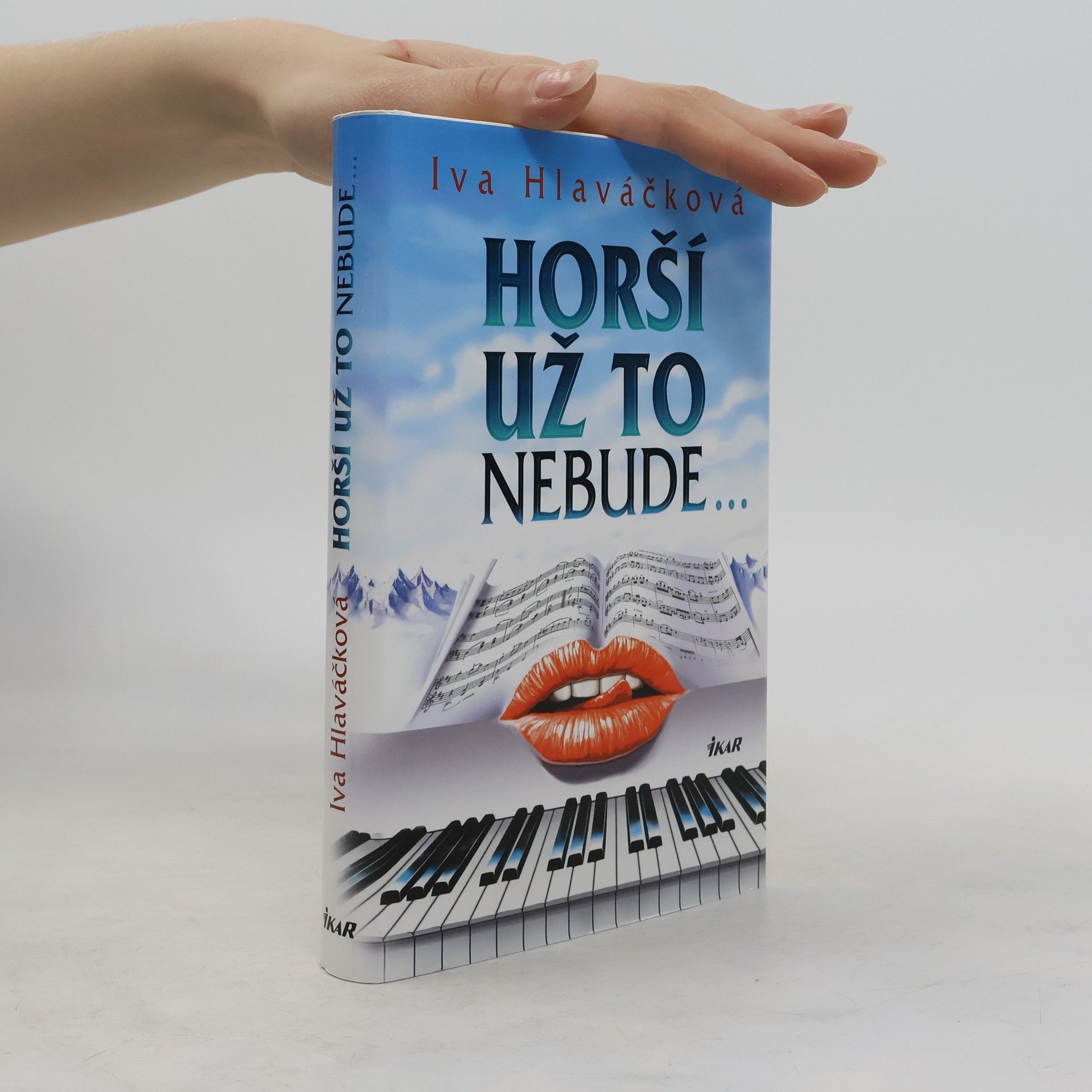 Iva Hlaváčková Horší už to nebude...