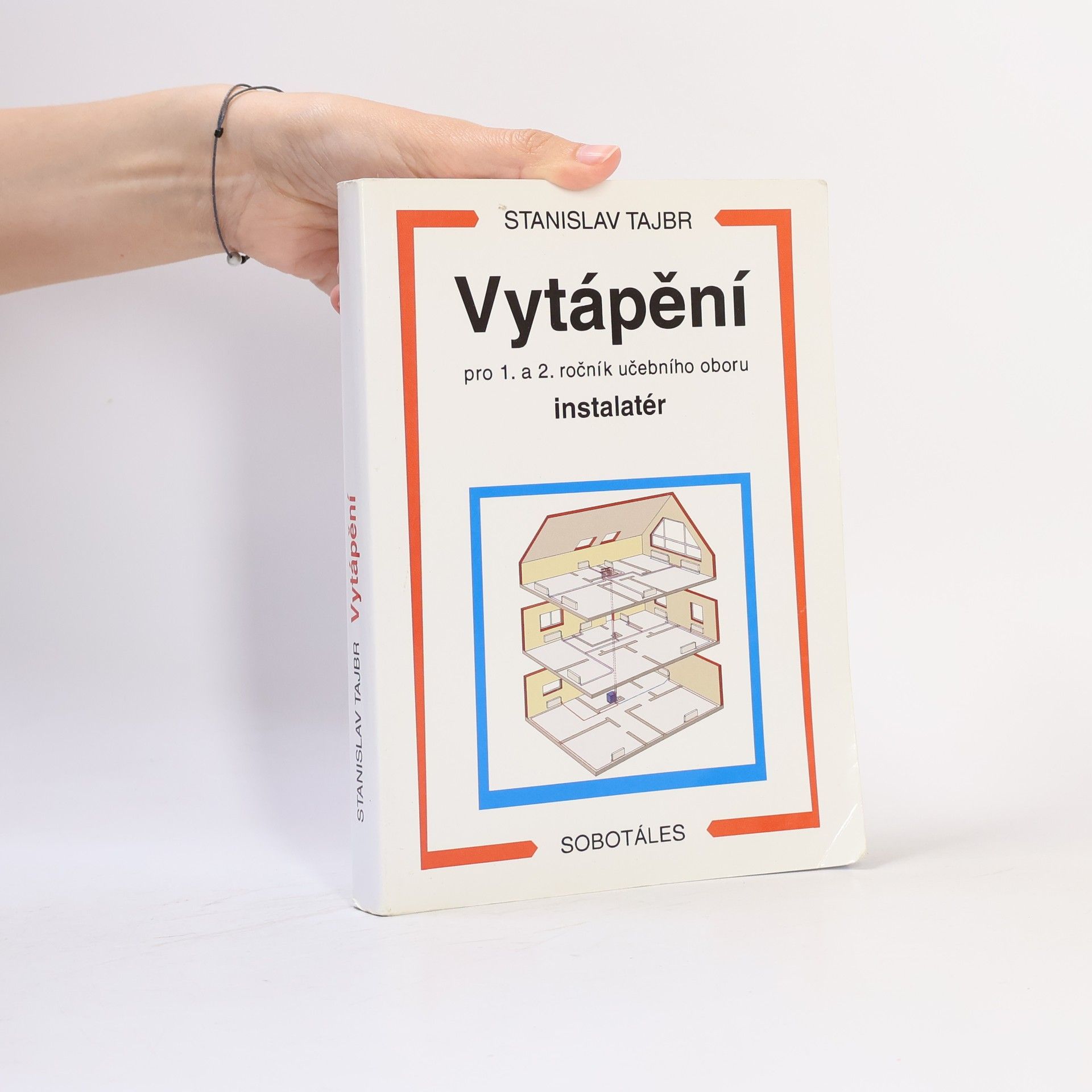 Stanislav Tajbr Vytápění : pro 1. a 2. ročník učebního oboru instalatér