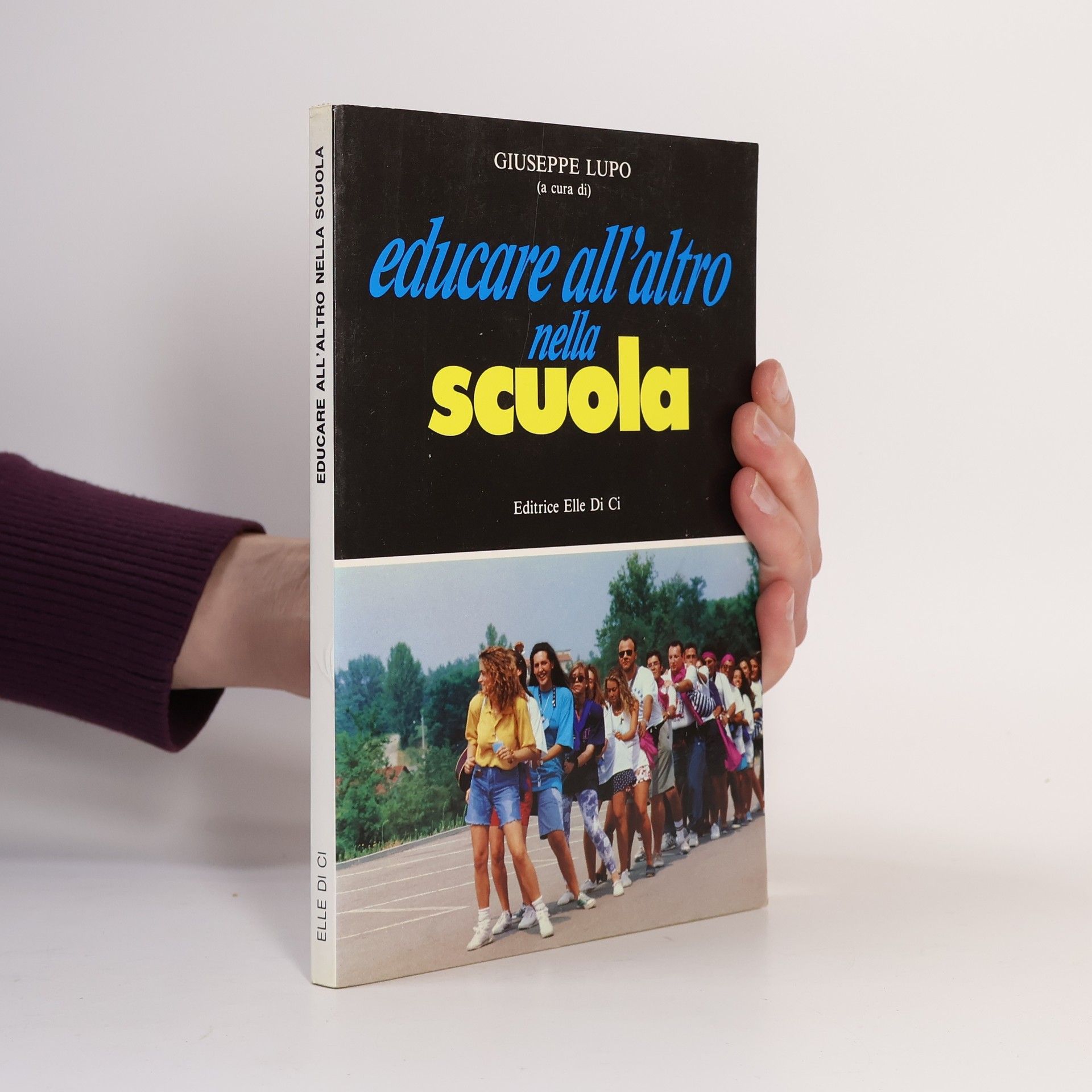 Giuseppe Lupo Proposte di pastorale giovanile - 7: Educare all'altro nella scuola