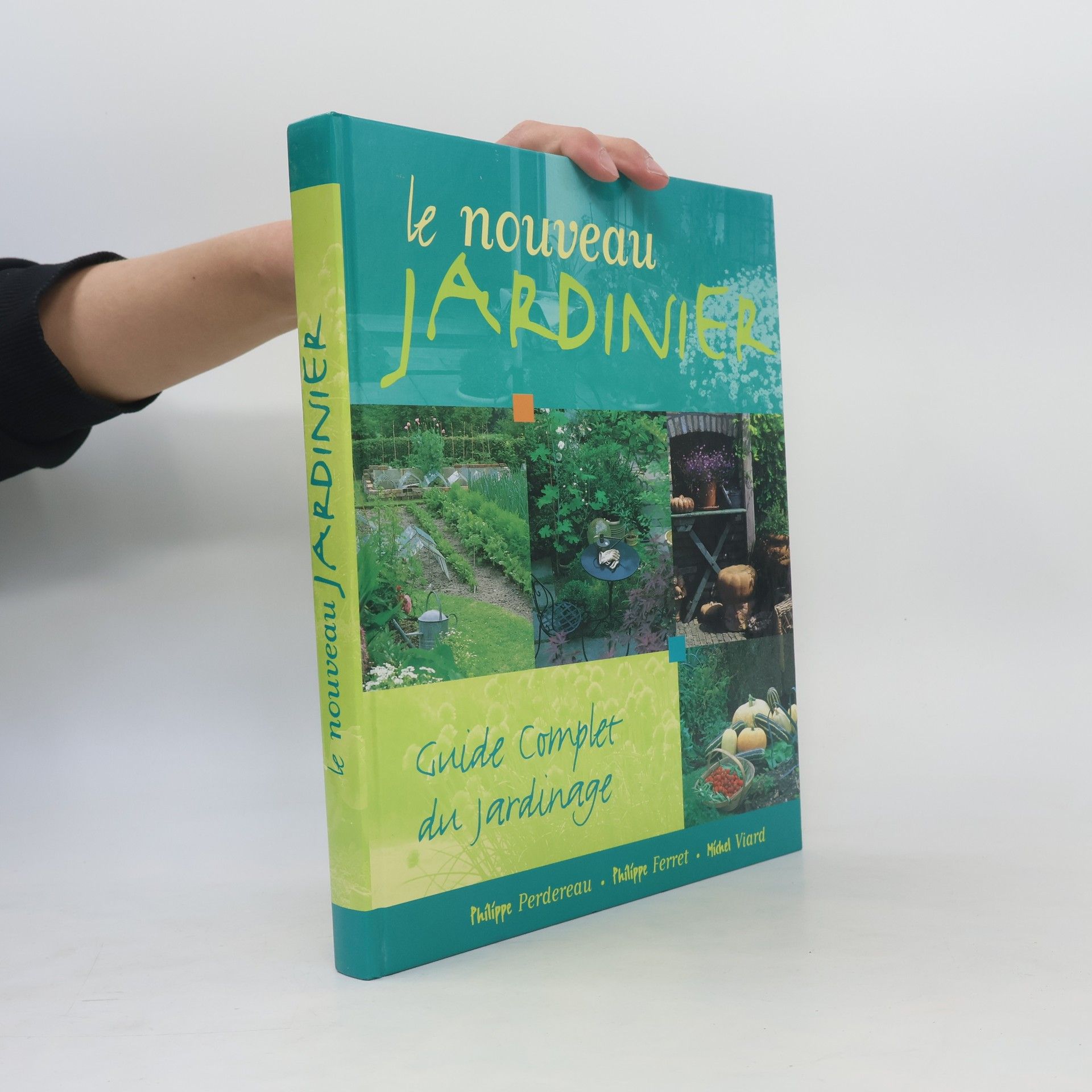 Le nouveau jardinier : guide complet du jardinage
