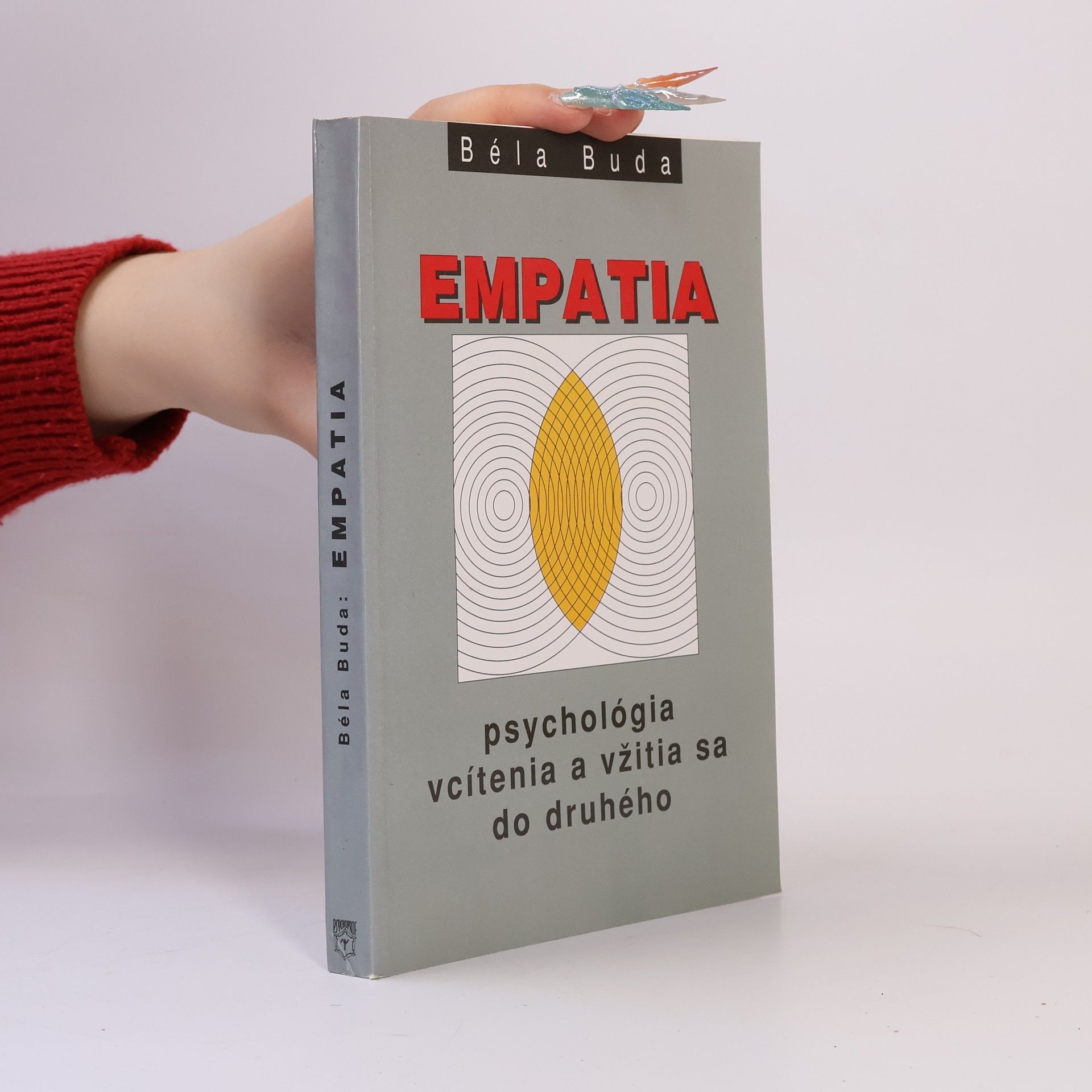 Buda Béla Empatia : psychológia vcítenia a vžitia sa do druhého
