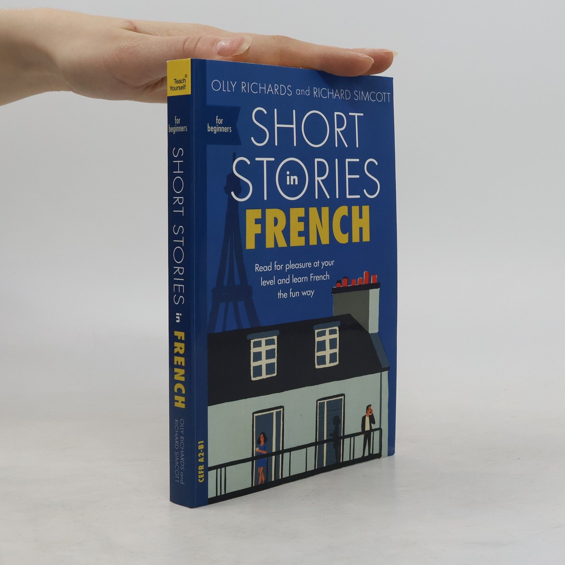 Olly Richards Short stories in French : read for pleasure at your level and learn French the fun way