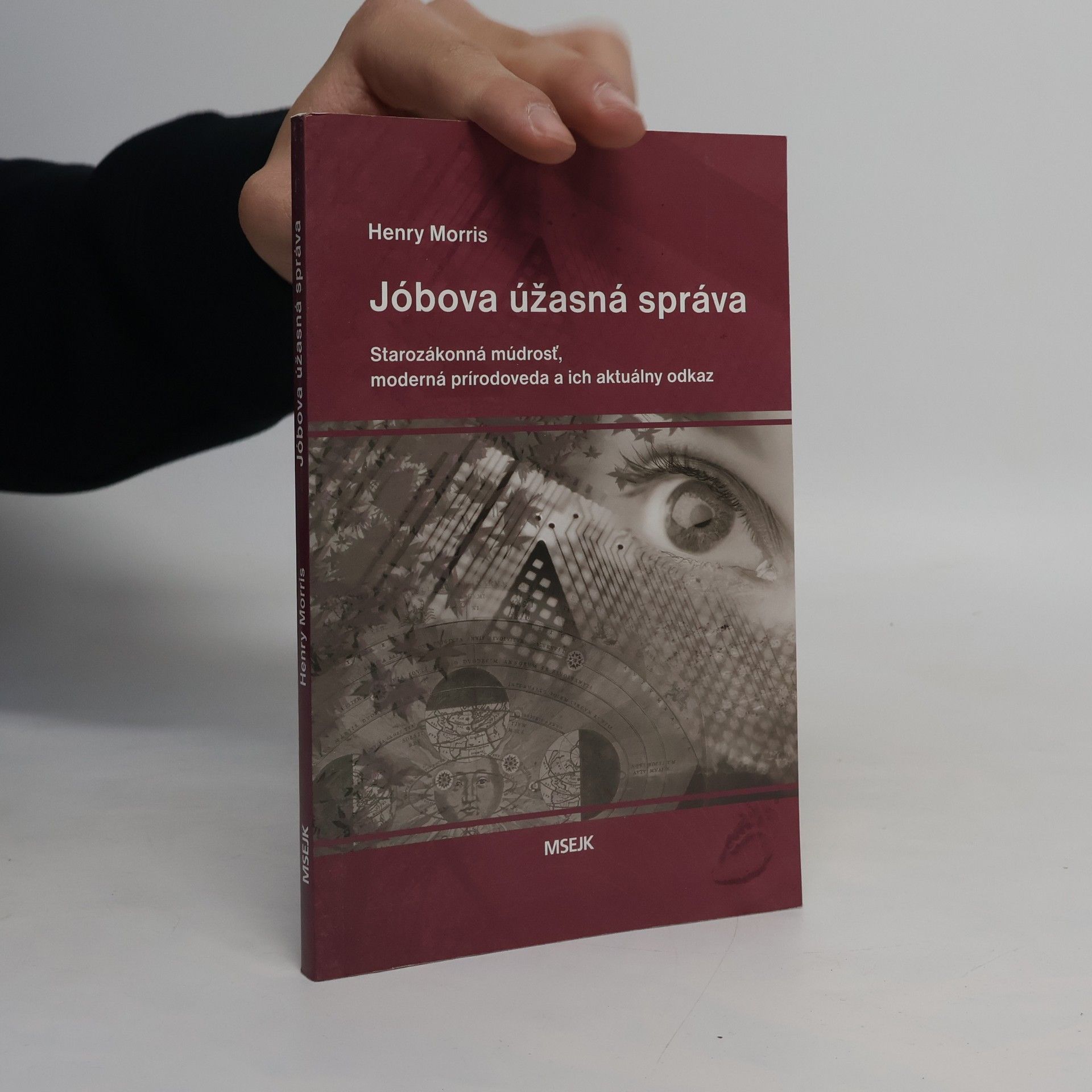 Henry Morris Jóbova úžasná správa: starozákonná múdrosť, moderná prírodoveda a ich aktuálny odkaz