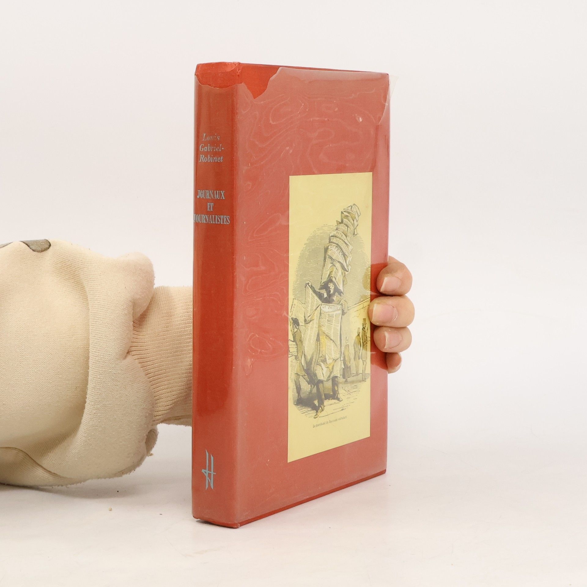 Louis Gabriel Robinet Journaux et journalistes: Hier et aujourd'hui