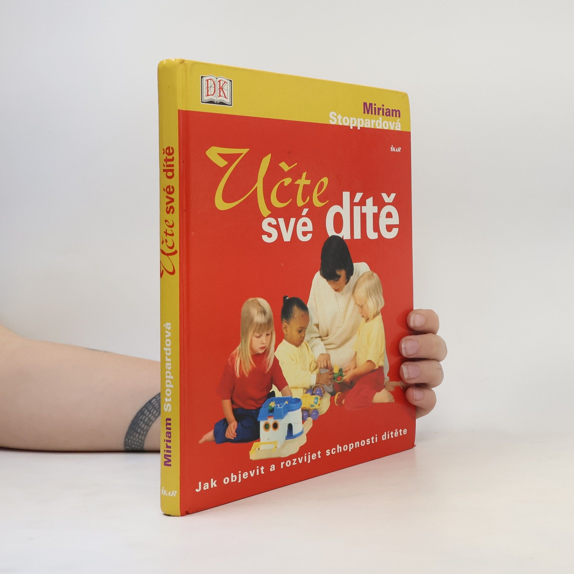 Miriam Stoppard Učte své dítě : jak objevit a rozvíjet schopnosti dítěte