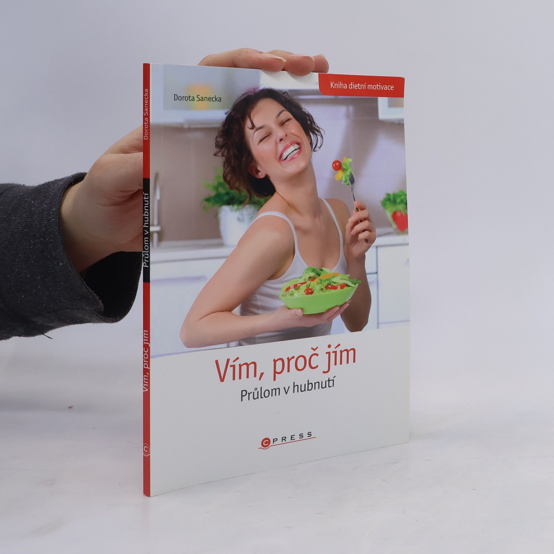 Dorota Sanecka Vím, proč jím! : průlom v hubnutí