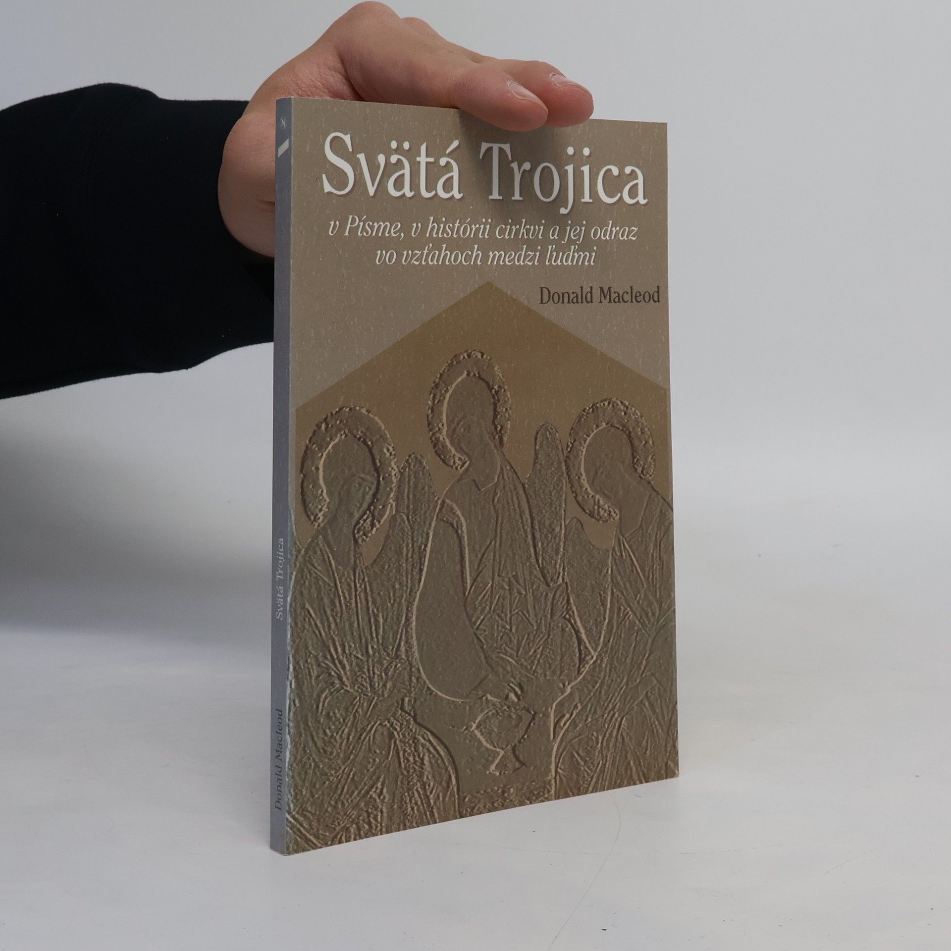 Donald Macleod Svätá Trojica v Písme, v histórii cirkvi a jej odraz vo vzťahoch medzi ľuďmi