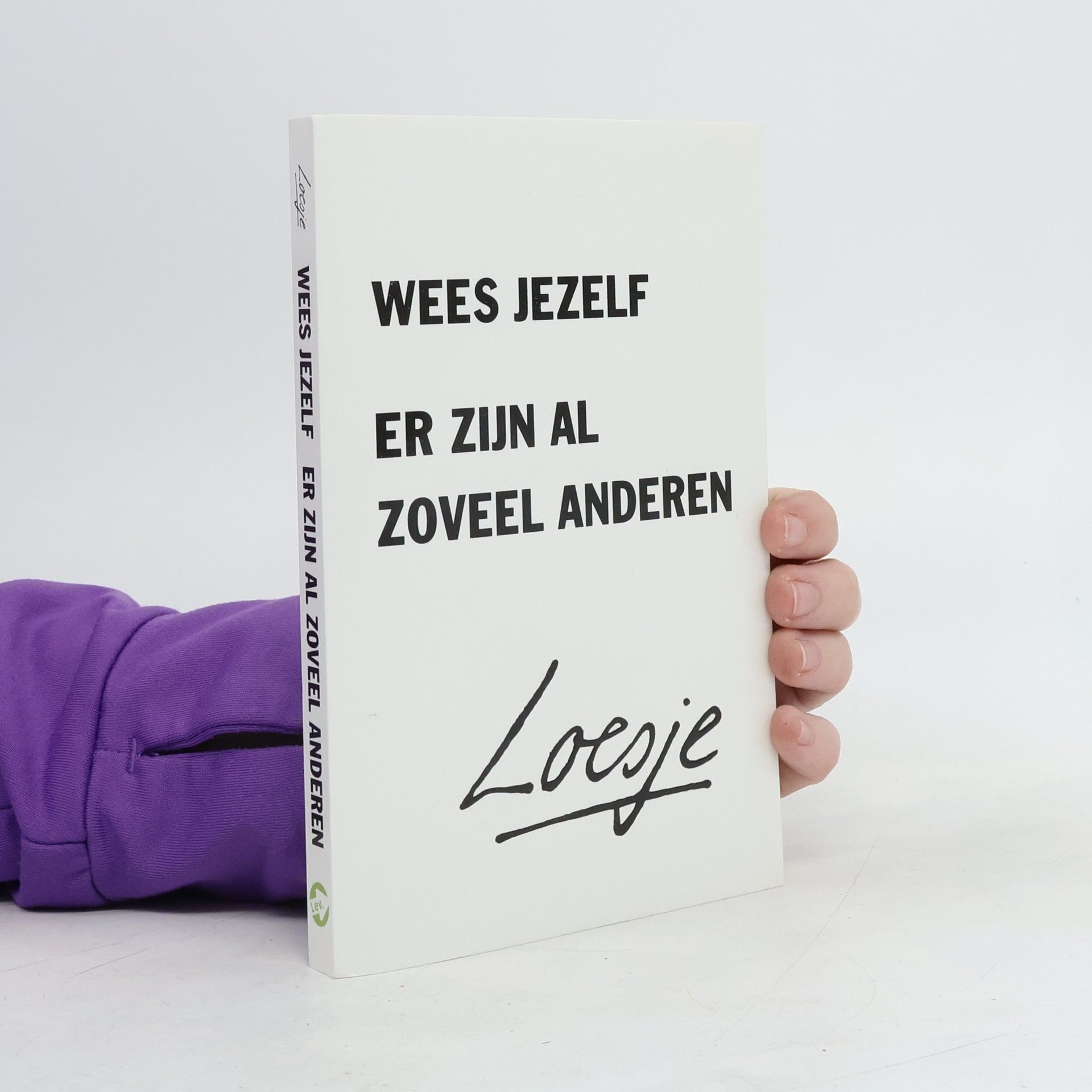 Loesje Wees jezelf, er zijn al zoveel anderen