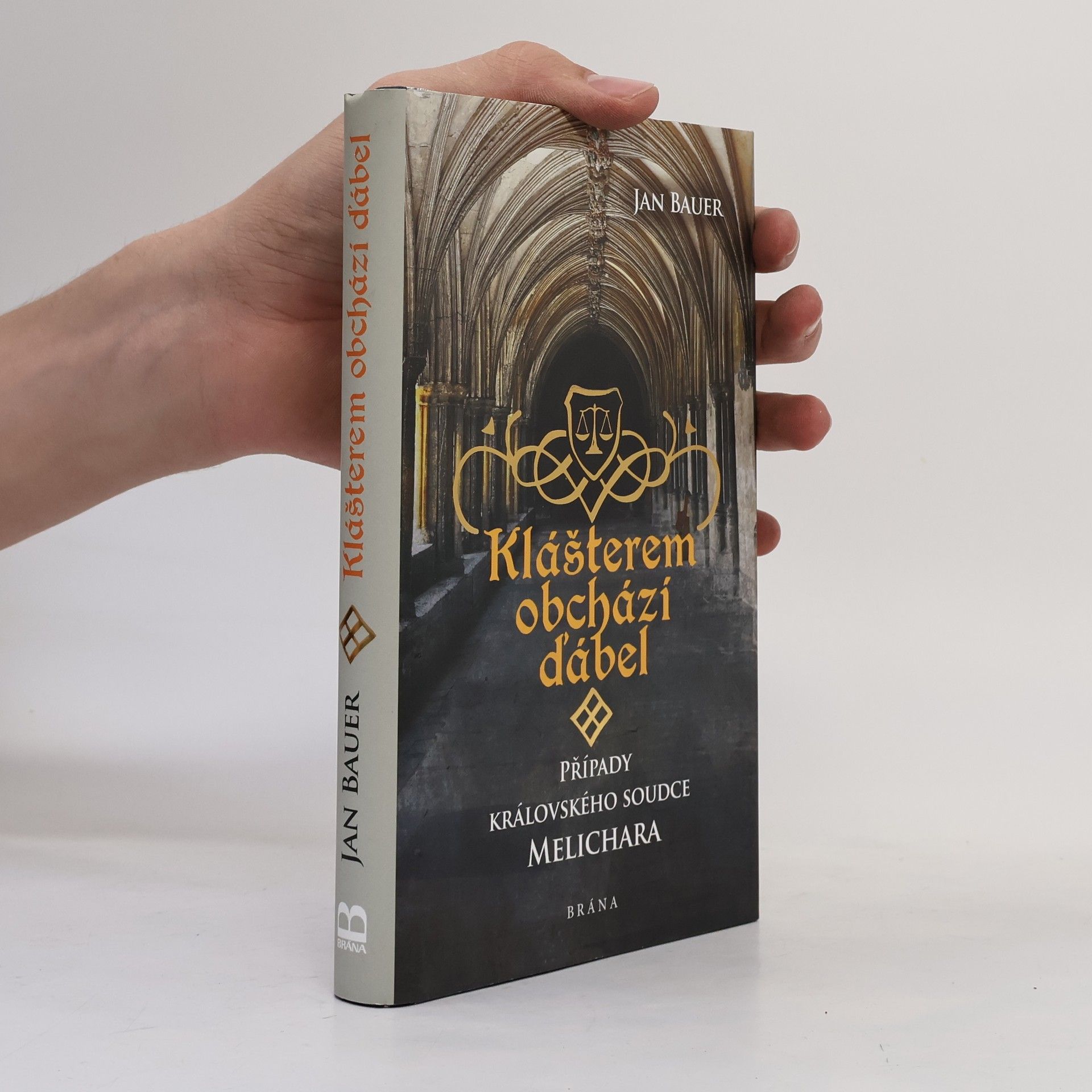 Jan Bauer Klášterem obchází ďábel : případy královského soudce Melichara