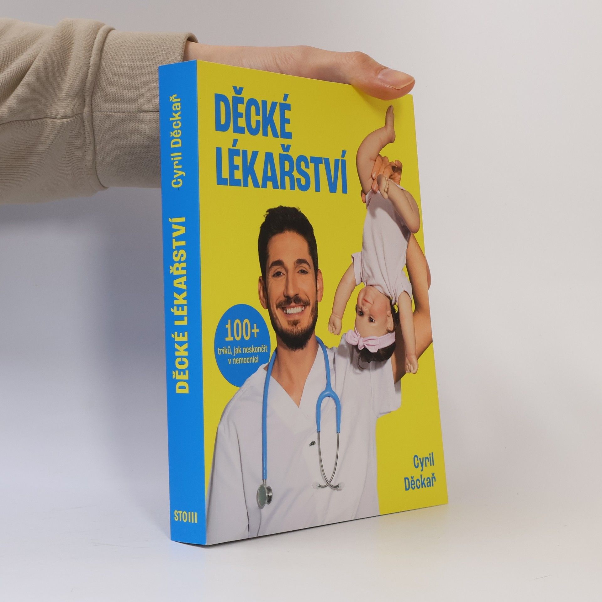 Cyril Děckař Děcké lékařství. 100+ triků, jak neskončit v nemocnici