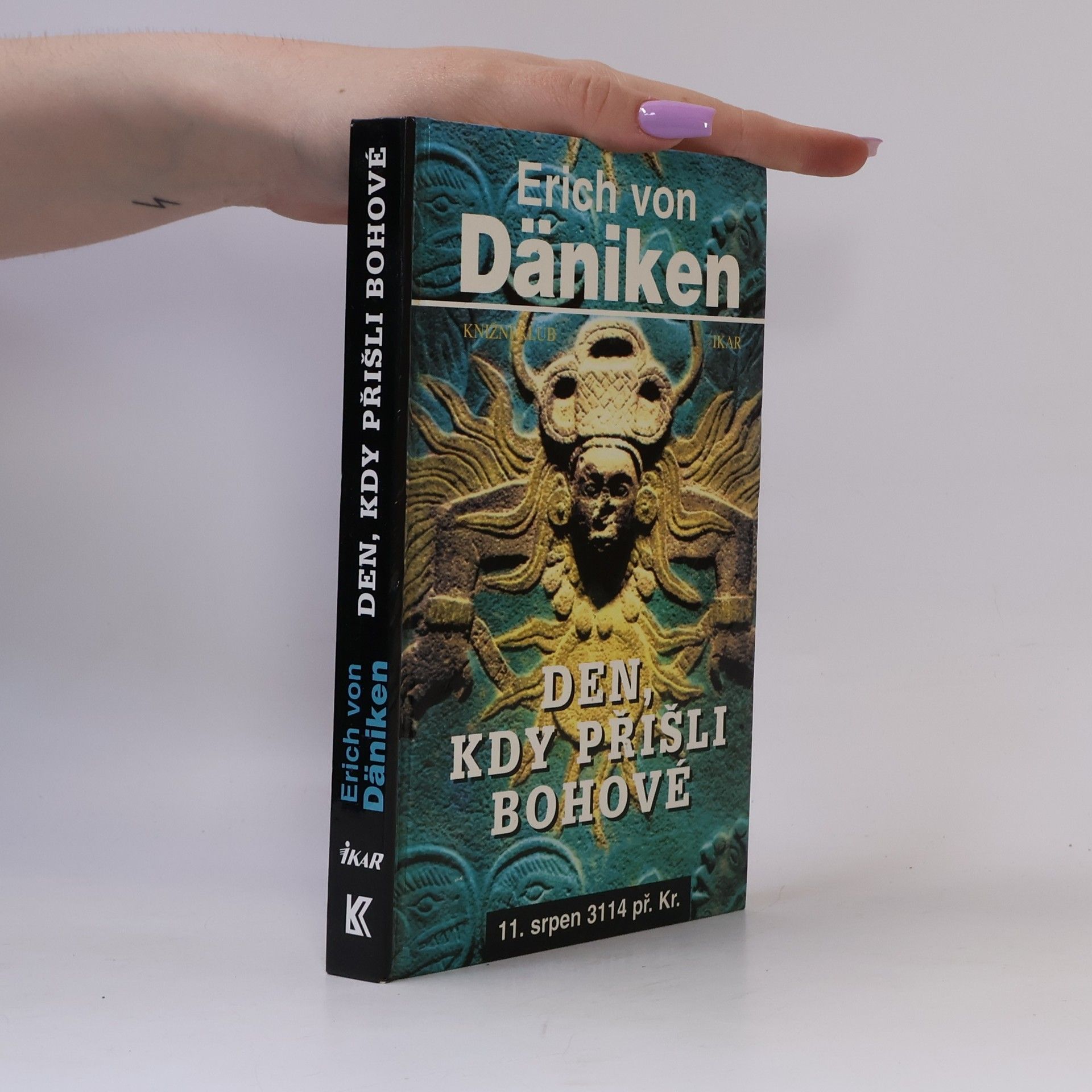Erich von Däniken Den, kdy přišli bohové. 11. srpen 3114 př. Kr.