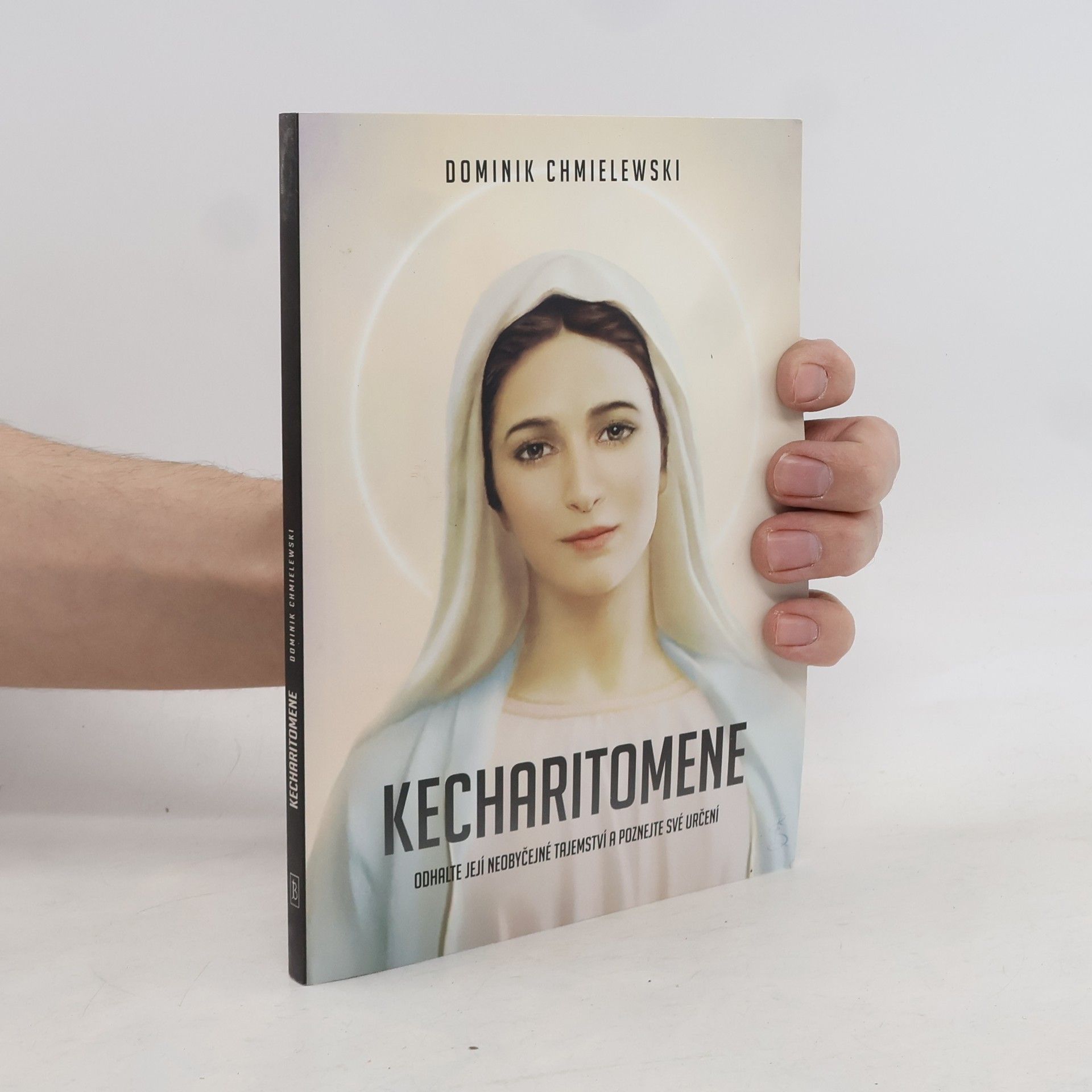 Dominik Chmielewski Kecharitomene : odhalte její neobyčejné tajemství a poznejte své určení!