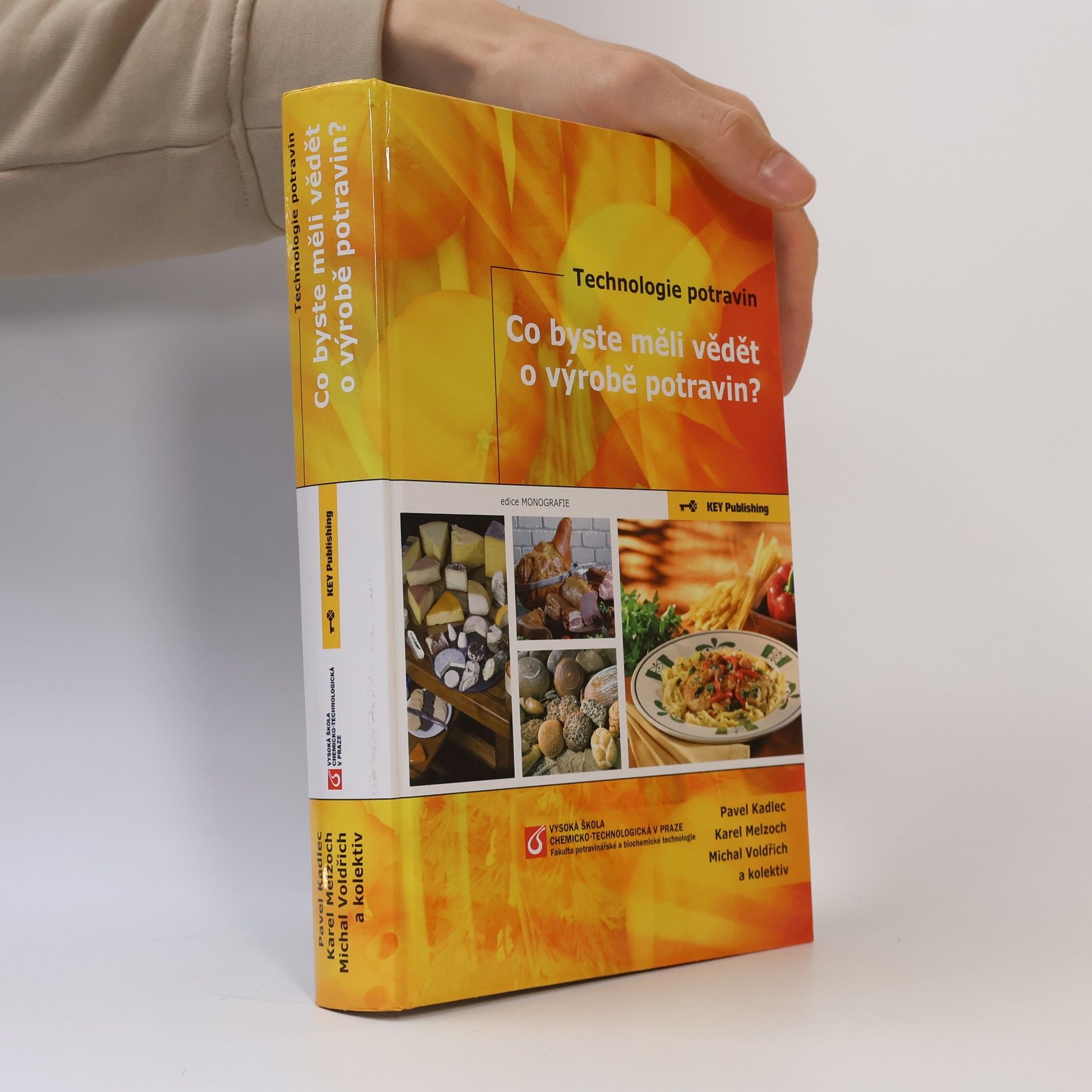 Pavel Kadlec Co byste měli vědět o výrobě potravin? : technologie potravin