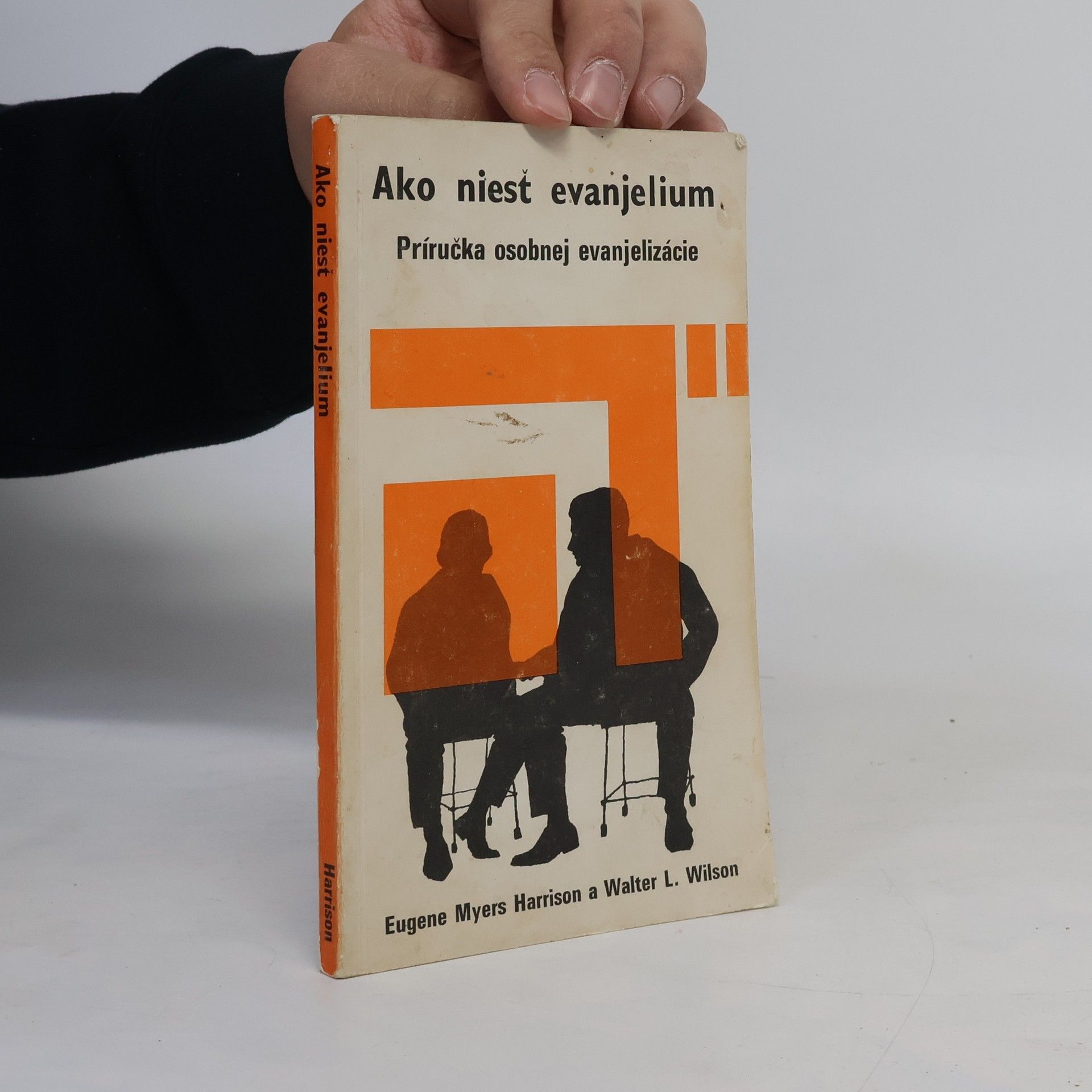 Eugene Myers Harrison Ako niesť evanjelium : Príručka osobnej evanjelizácie