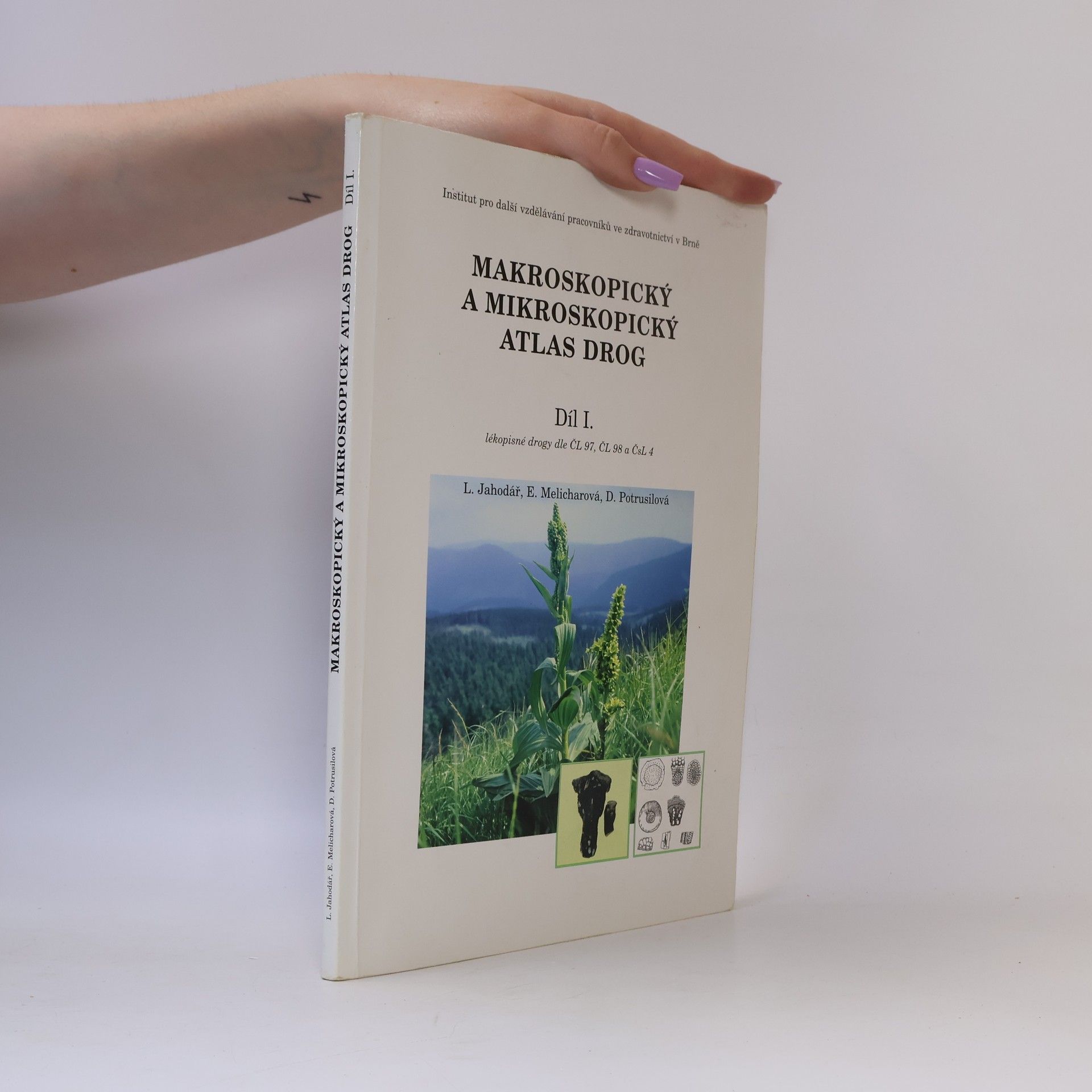 Luděk Jahodář Makroskopický a mikroskopický atlas drog. Díl I.