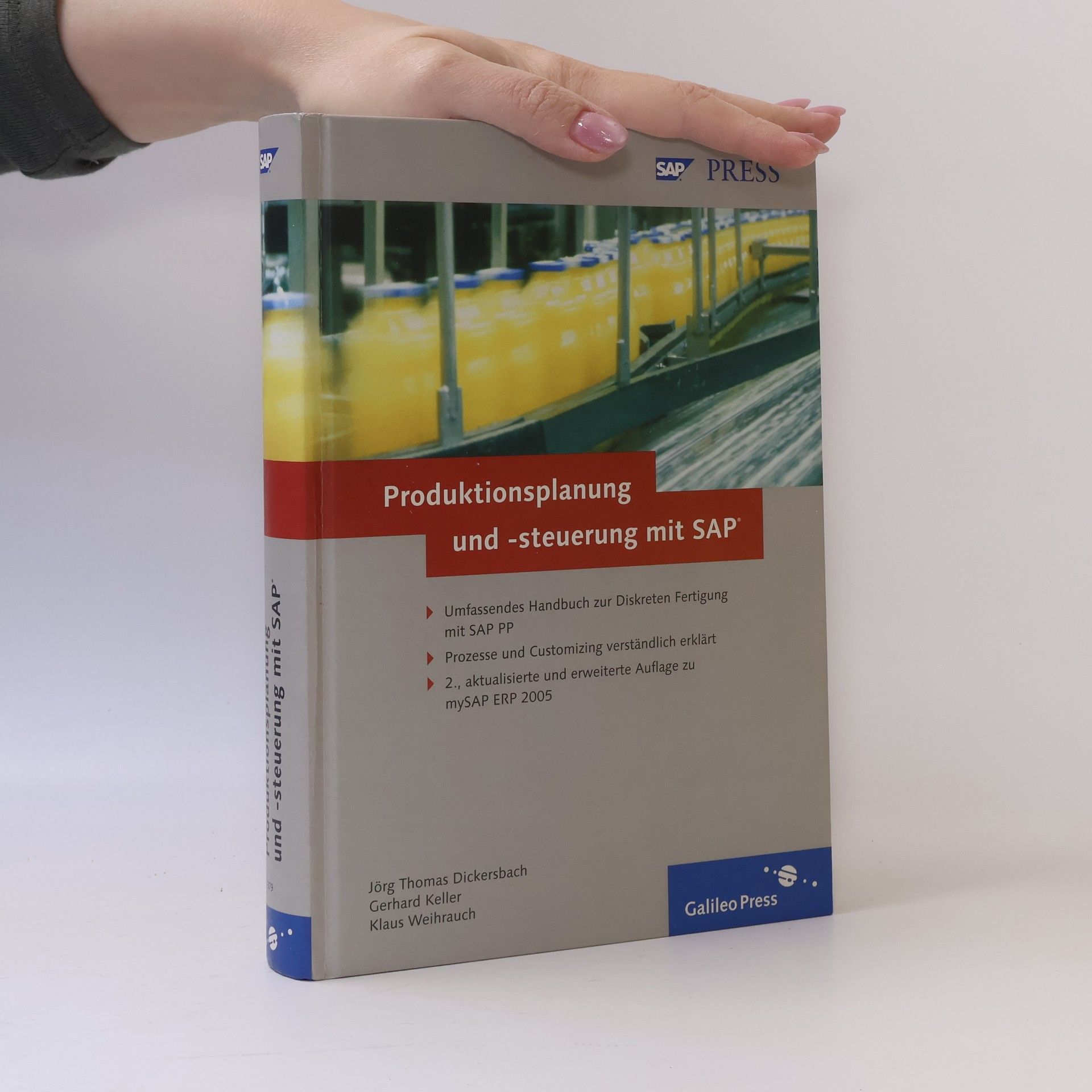 SAP PRESS: Produktionsplanung und -steuerung mit SAP - 2., aktualisierte und erweiterte Auflage zu mySAP ERP 2005