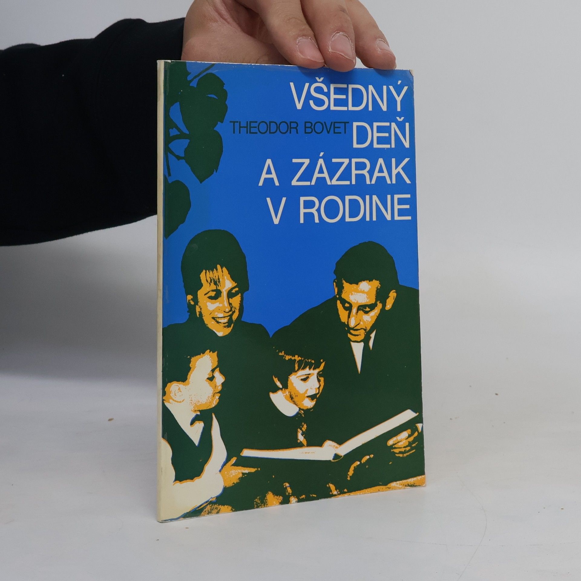 Theodor Bovet Všedný deň a zázrak v rodine