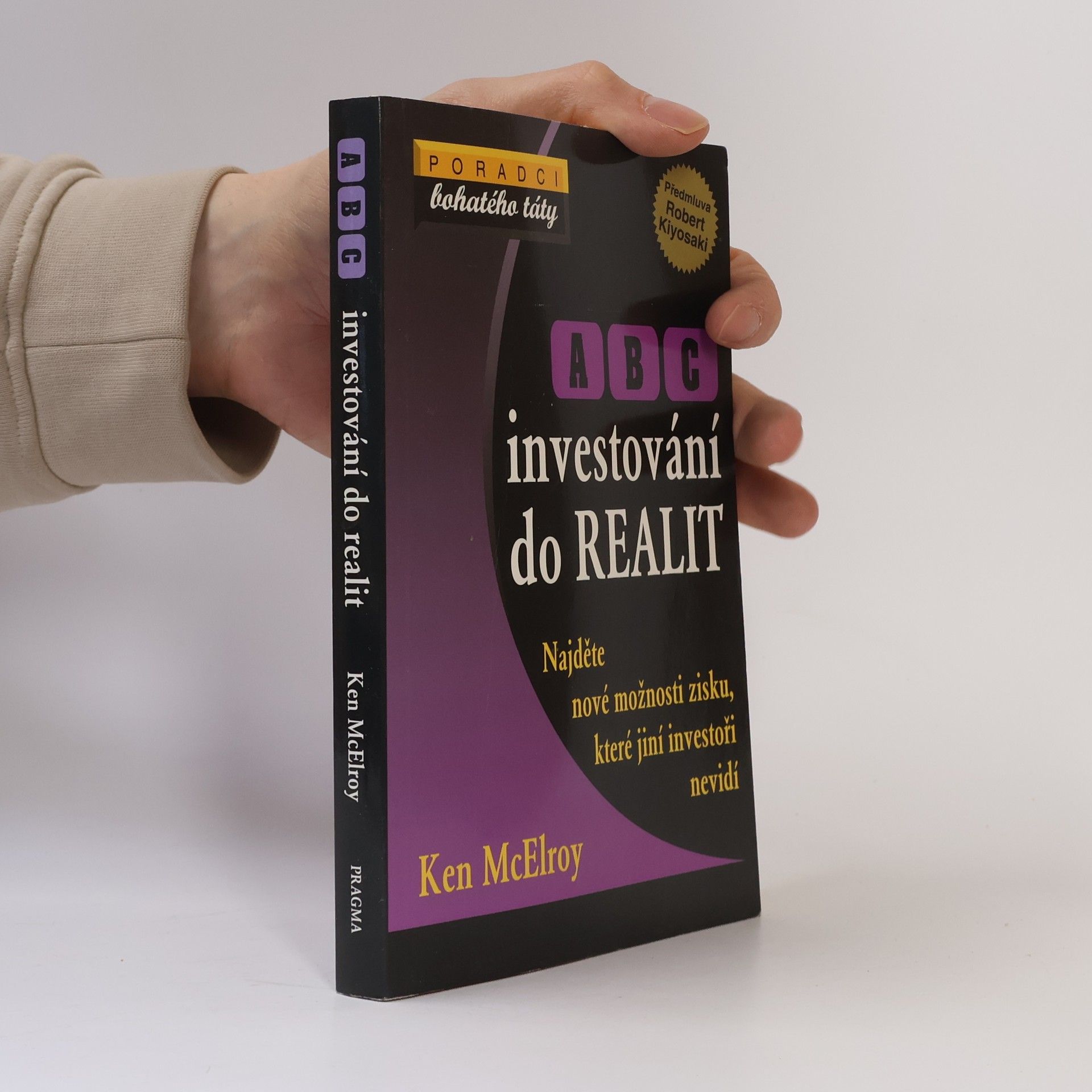Ken McElroy ABC investování do realit: Najděte nové možnosti zisku, které jiní investoři nevidí