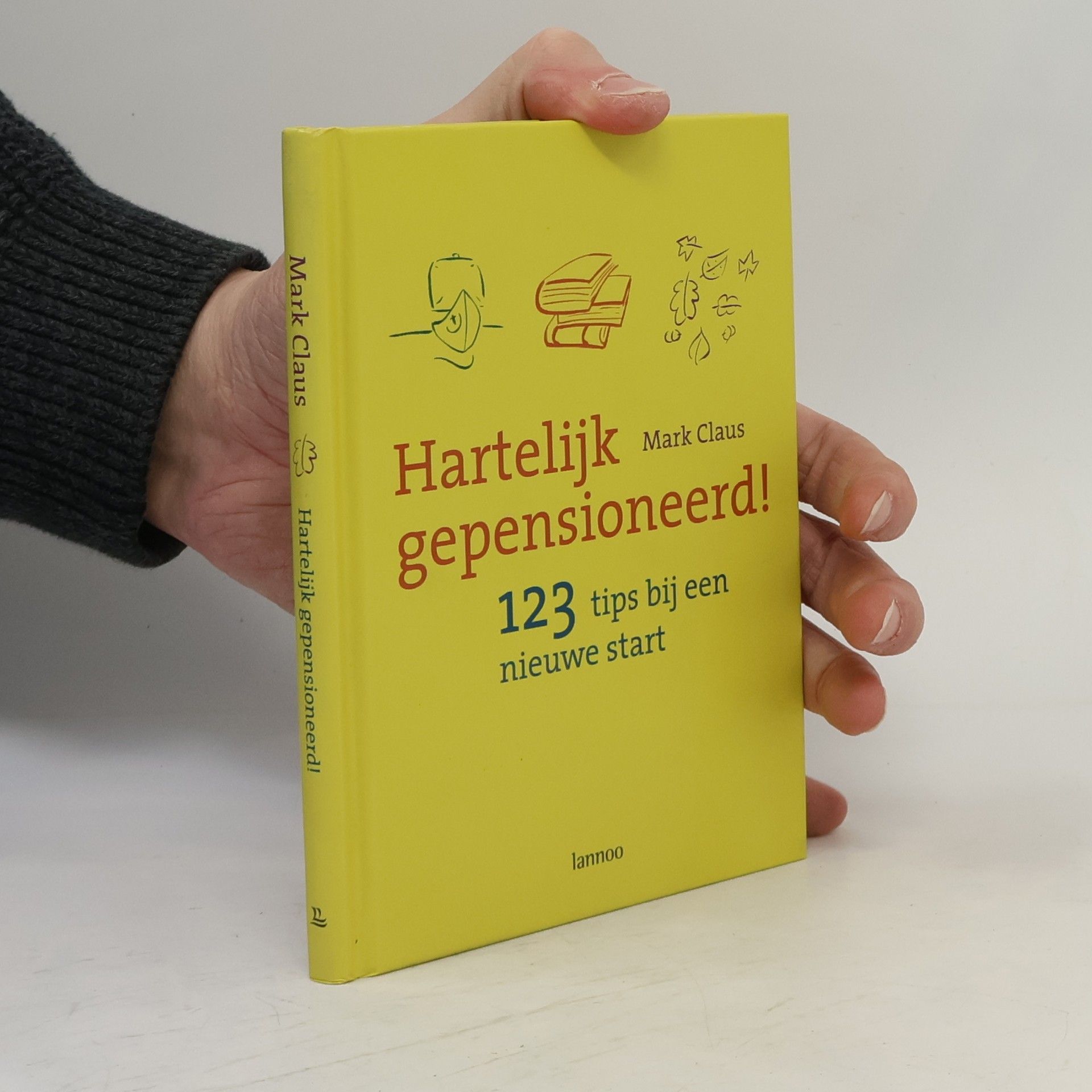 Mark Claus Hartelijk gepensioneerd! 123 tips bij een nieuwe start - druk 1