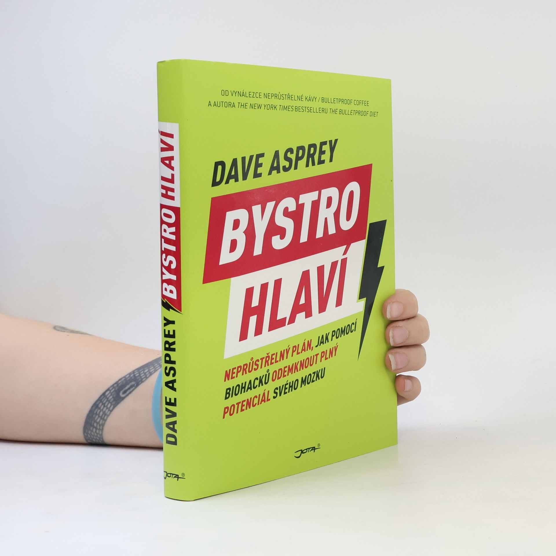 Dave Asprey Bystrohlaví. Neprůstřelný plán, jak pomocí biohacků odemknout plný potenciál svého mozku