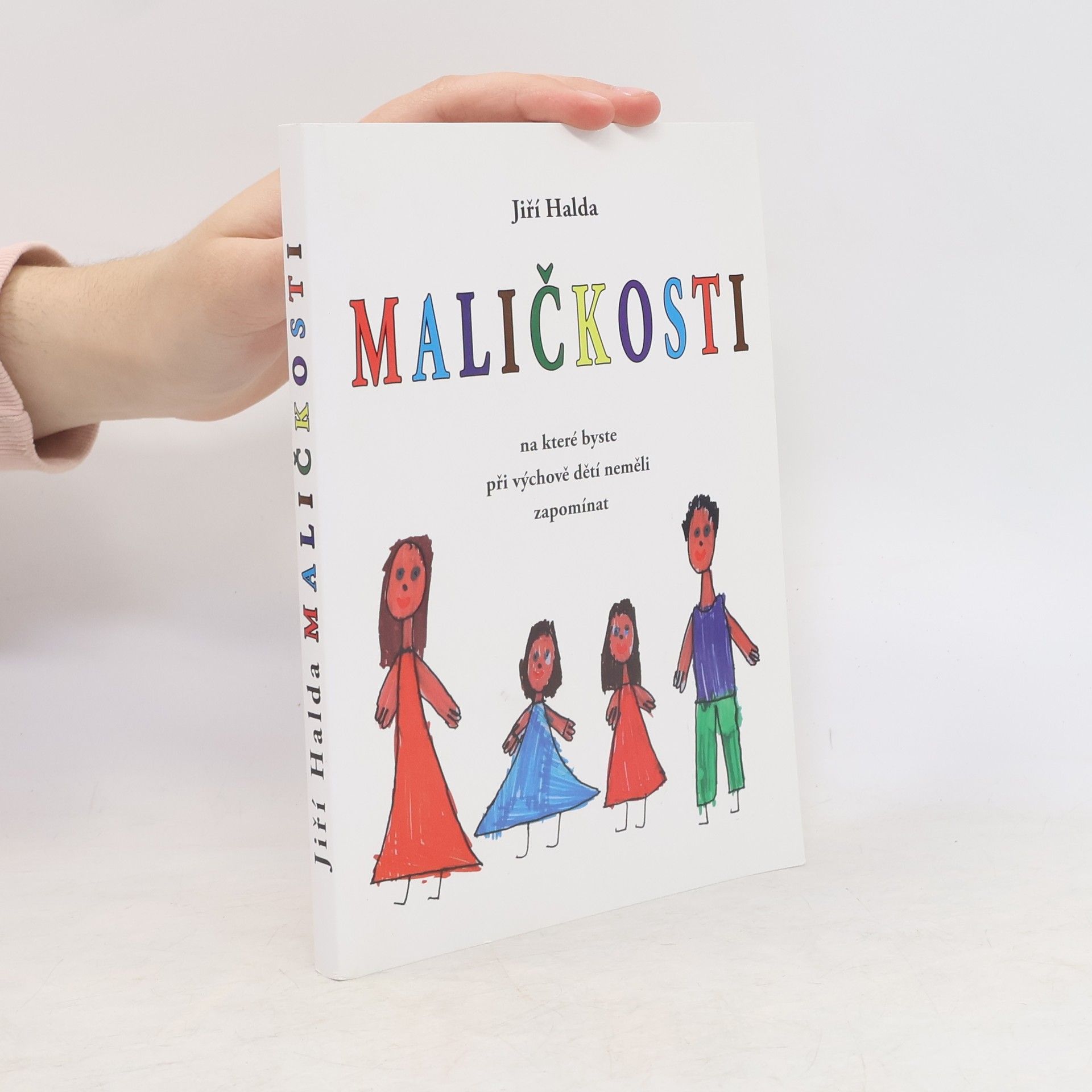 Jiří Halda Maličkosti, na které byste při výchově dětí neměli zapomínat