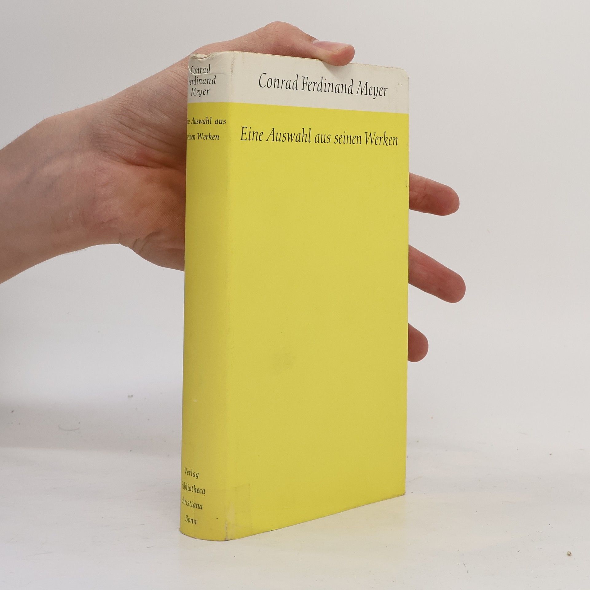 Conrad Ferdinand Meyer Eine Auswahl aus seinen Werken