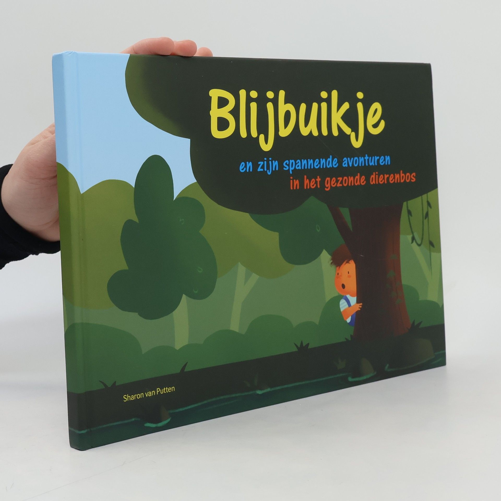 Sharon van Putten Blijbuikje en zijn spannende avonturen in het gezonde dierenbos