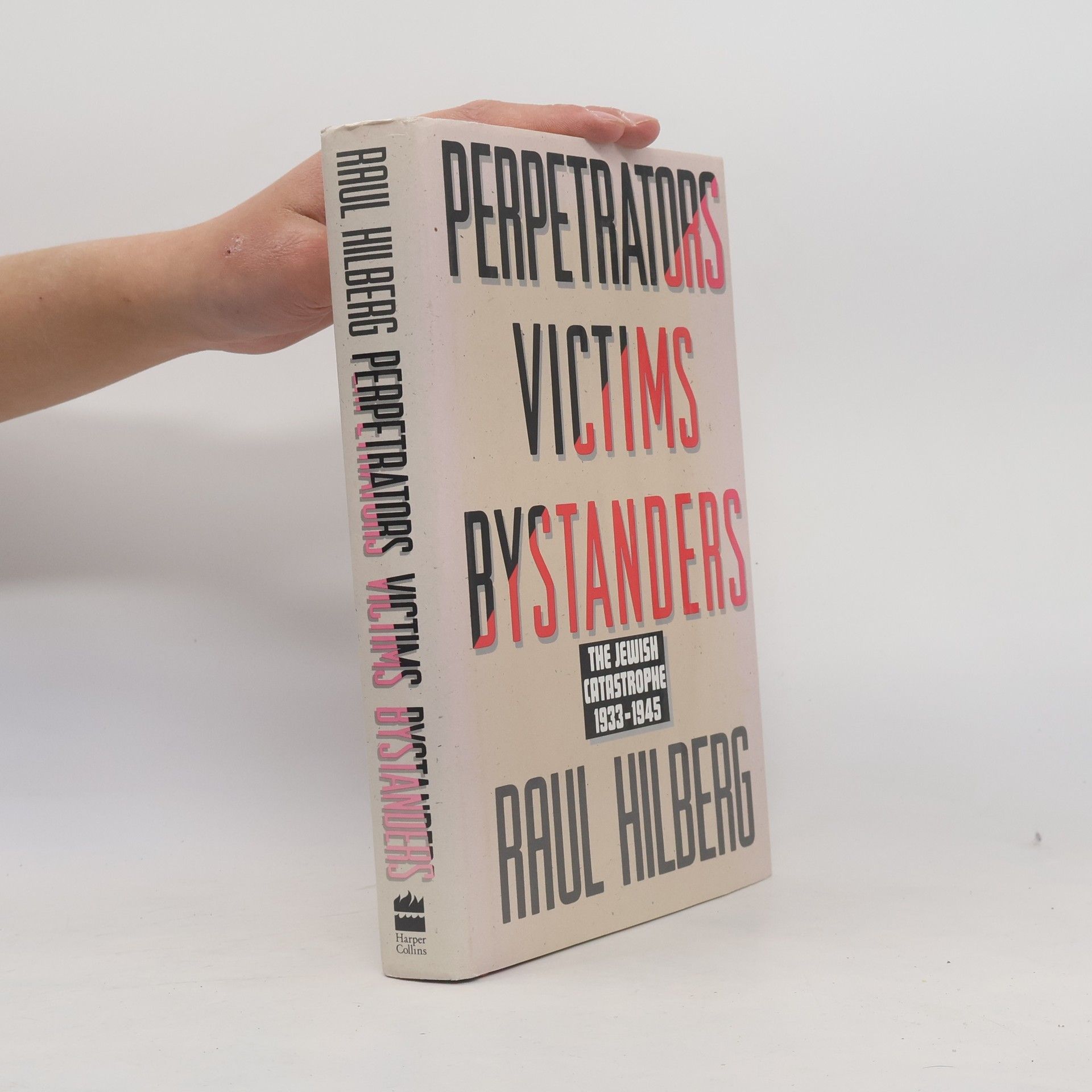 Raul Hilberg Perpetrators Victims Bystanders
