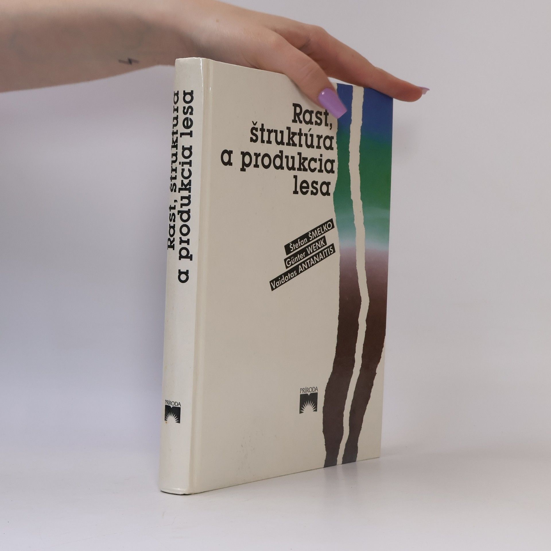 Štefan Šmelko Rast, štruktúra a produkcia lesa